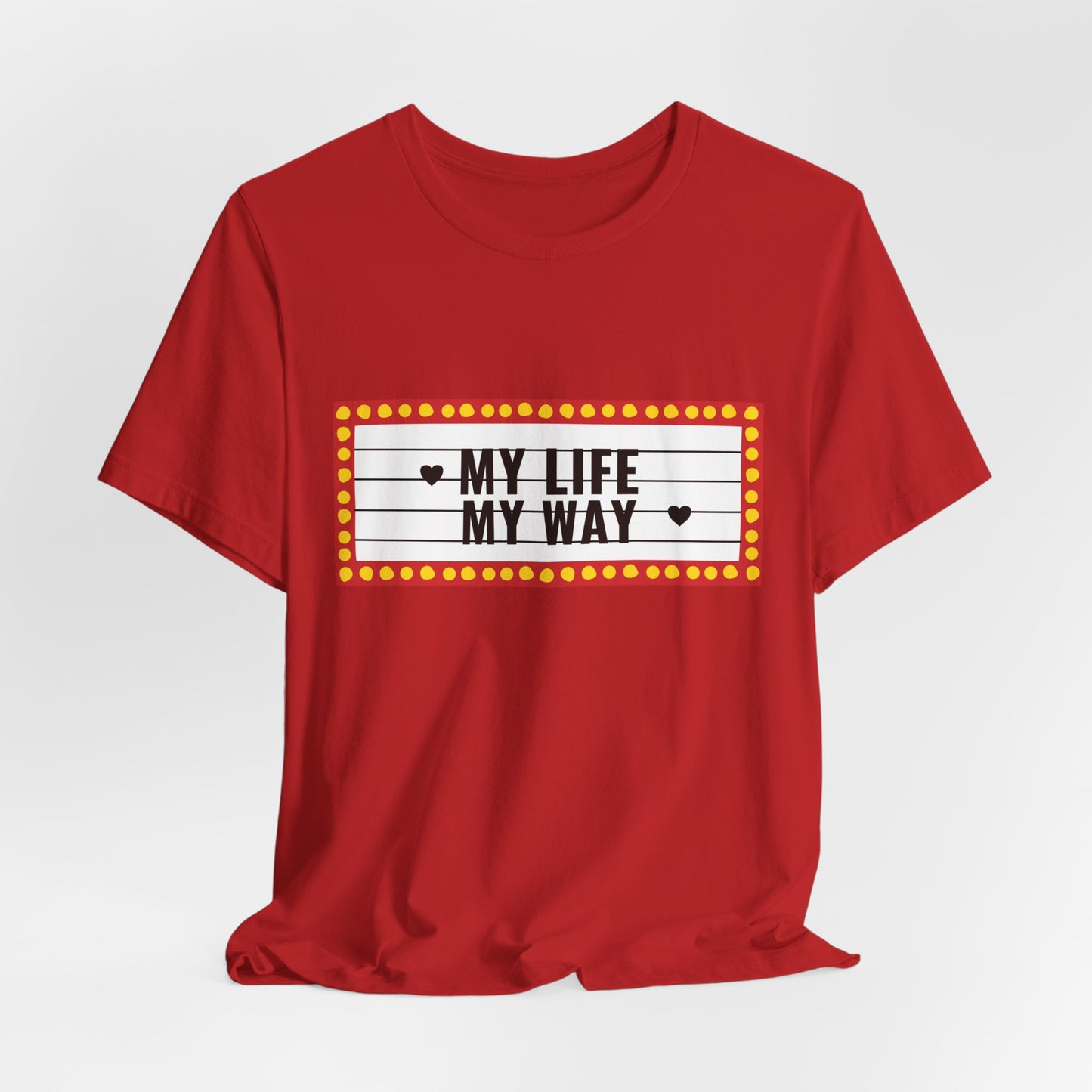 "My Life My Way" Jersey Short Sleeve Tee