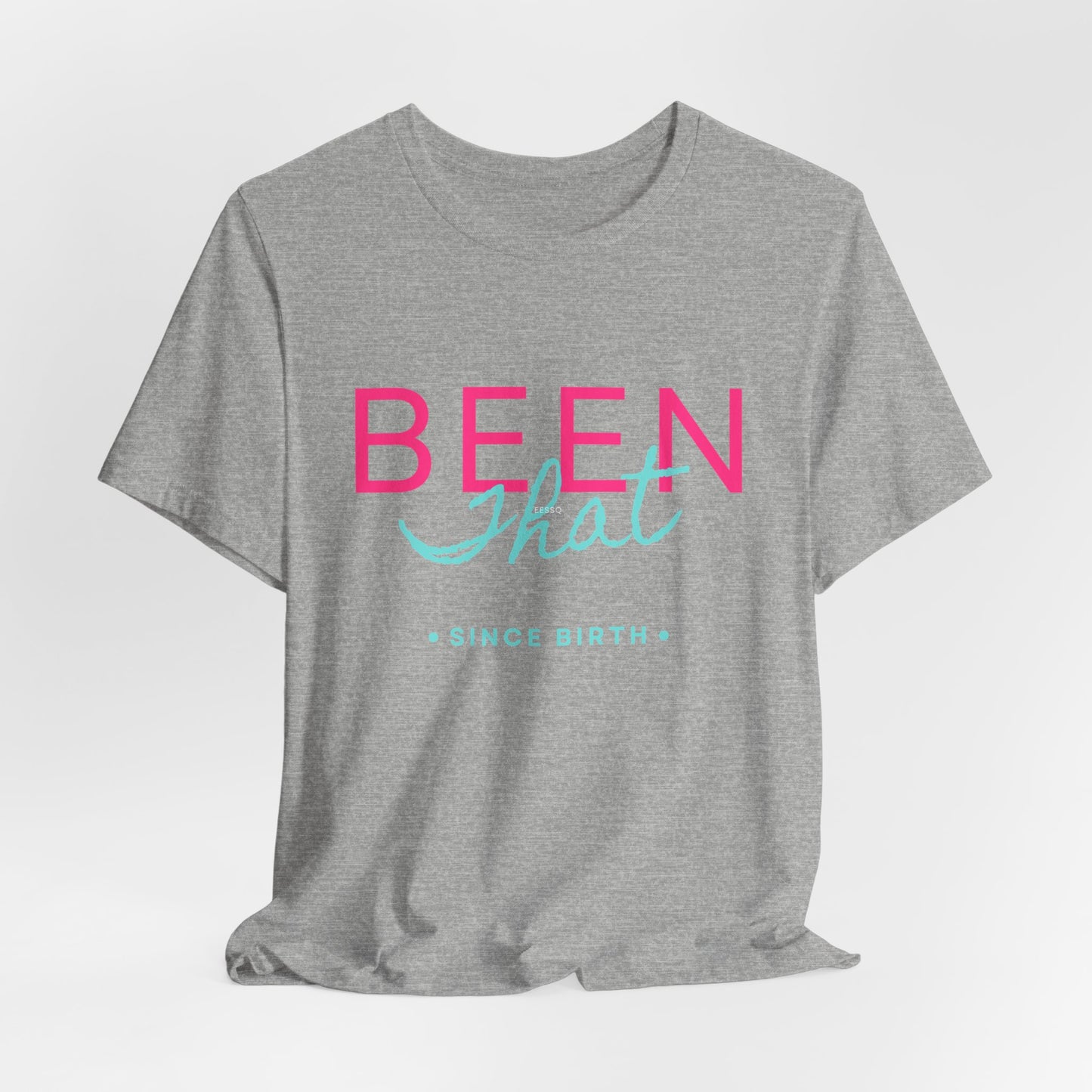 Been That T-Shirt