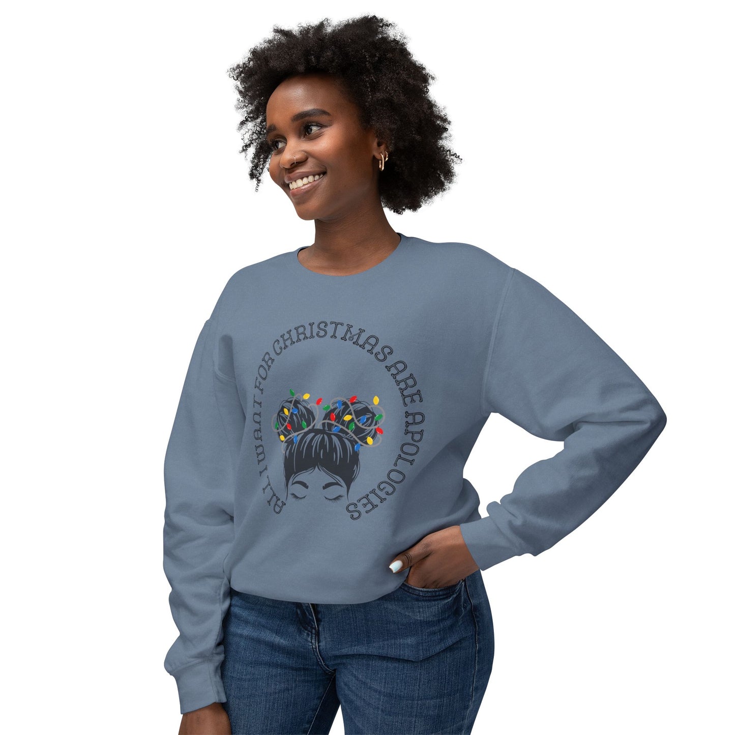 All I want for Christmas are Apologies Sweatshirt