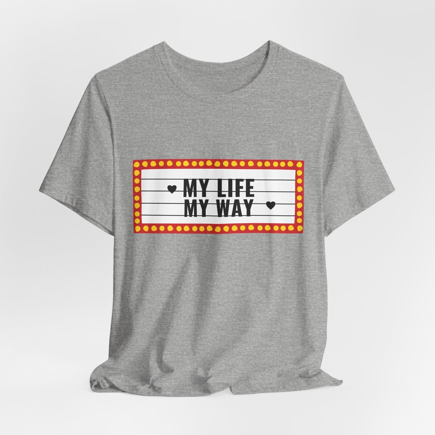 "My Life My Way" Jersey Short Sleeve Tee