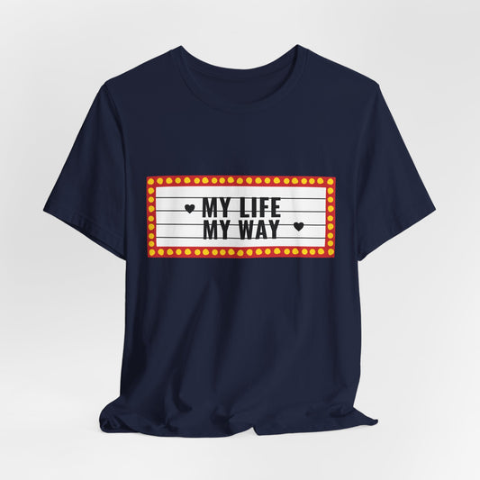 "My Life My Way" Jersey Short Sleeve Tee
