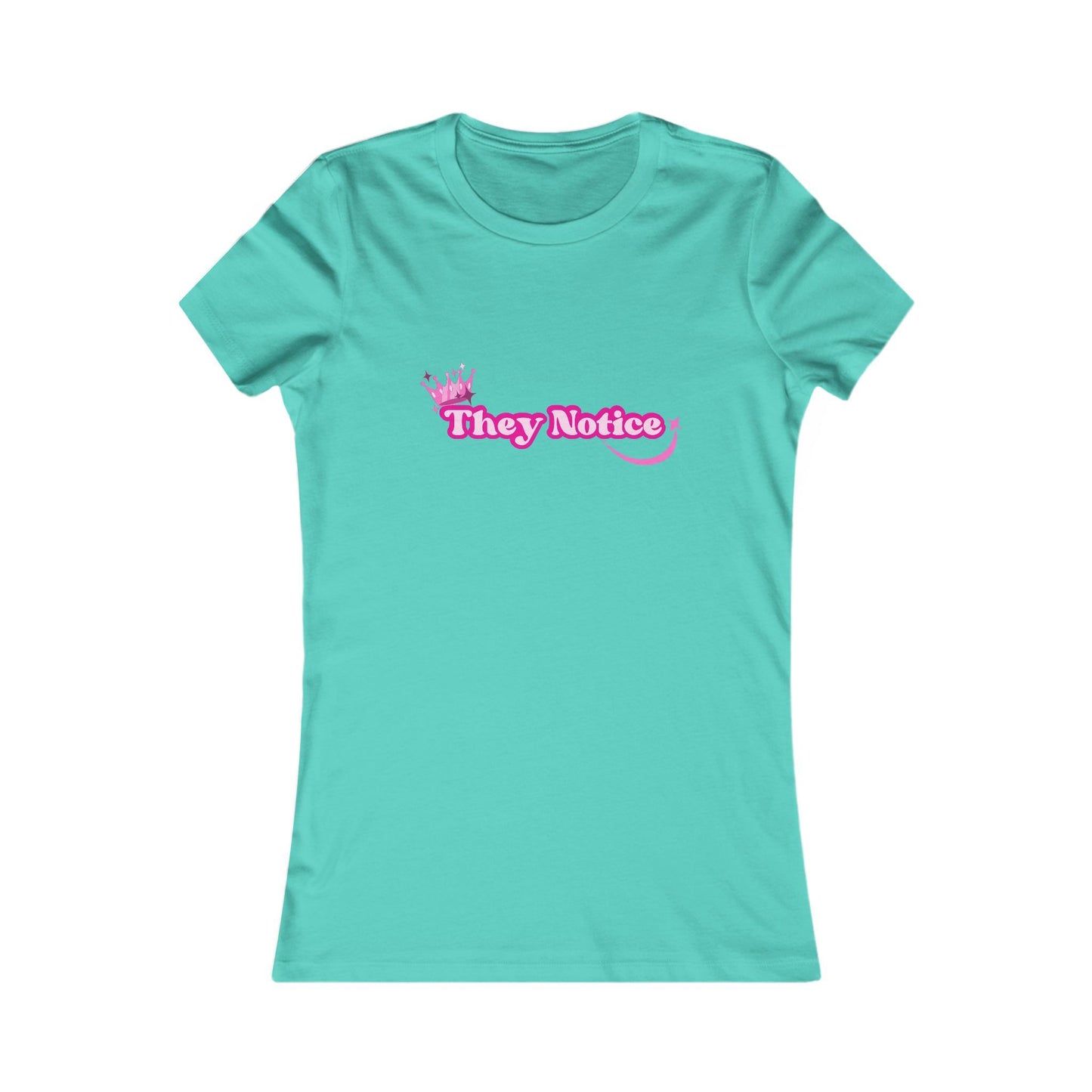 They Notice Fitted T-Shirt