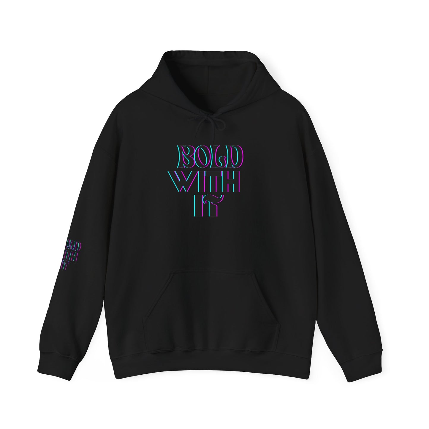 BOLD WITH IT Hoodie