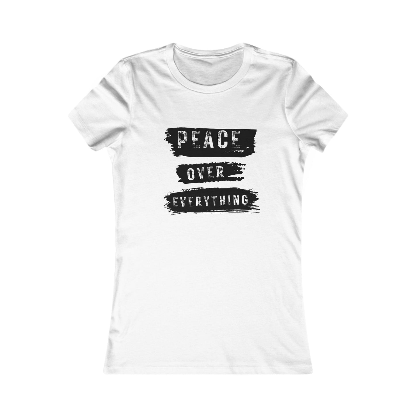 "Choose Peace Over Everything"- Women's Favorite Tee