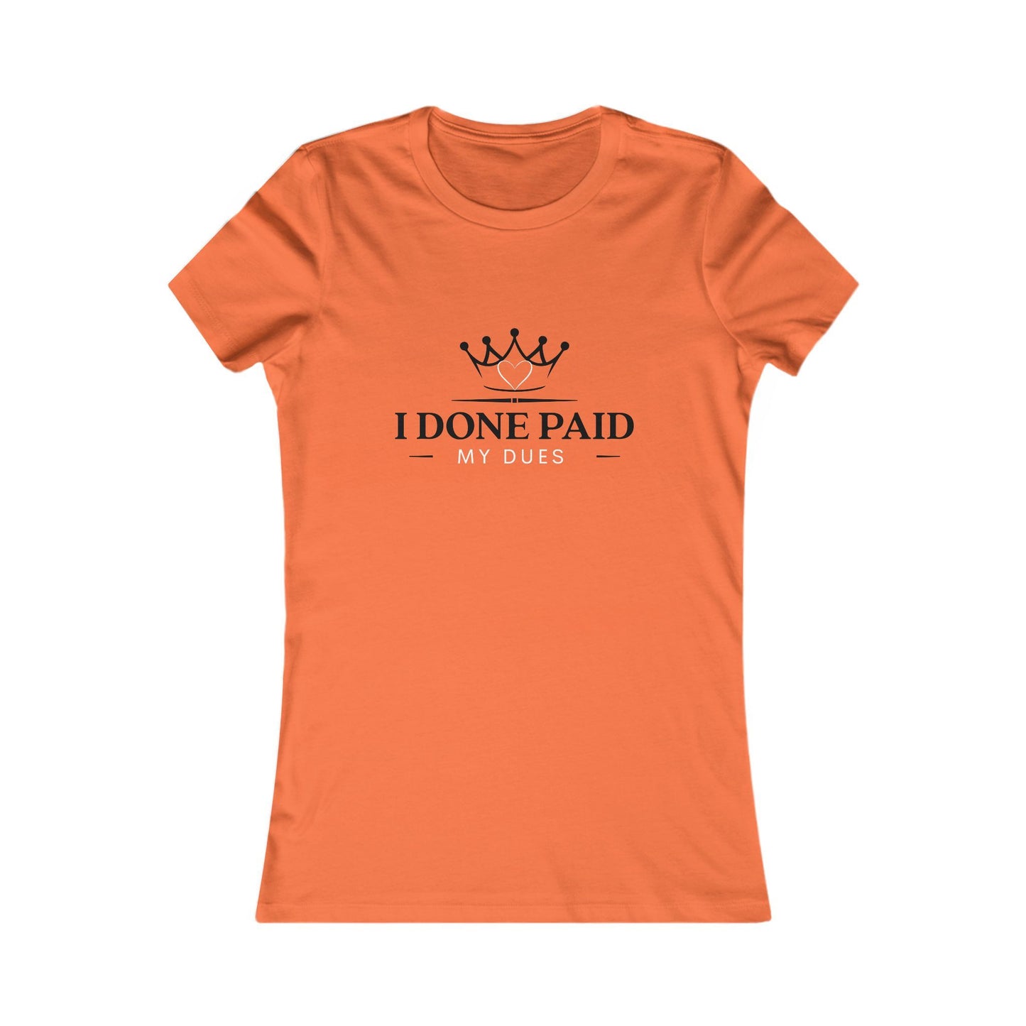 I Done Paid My Dues T-Shirt