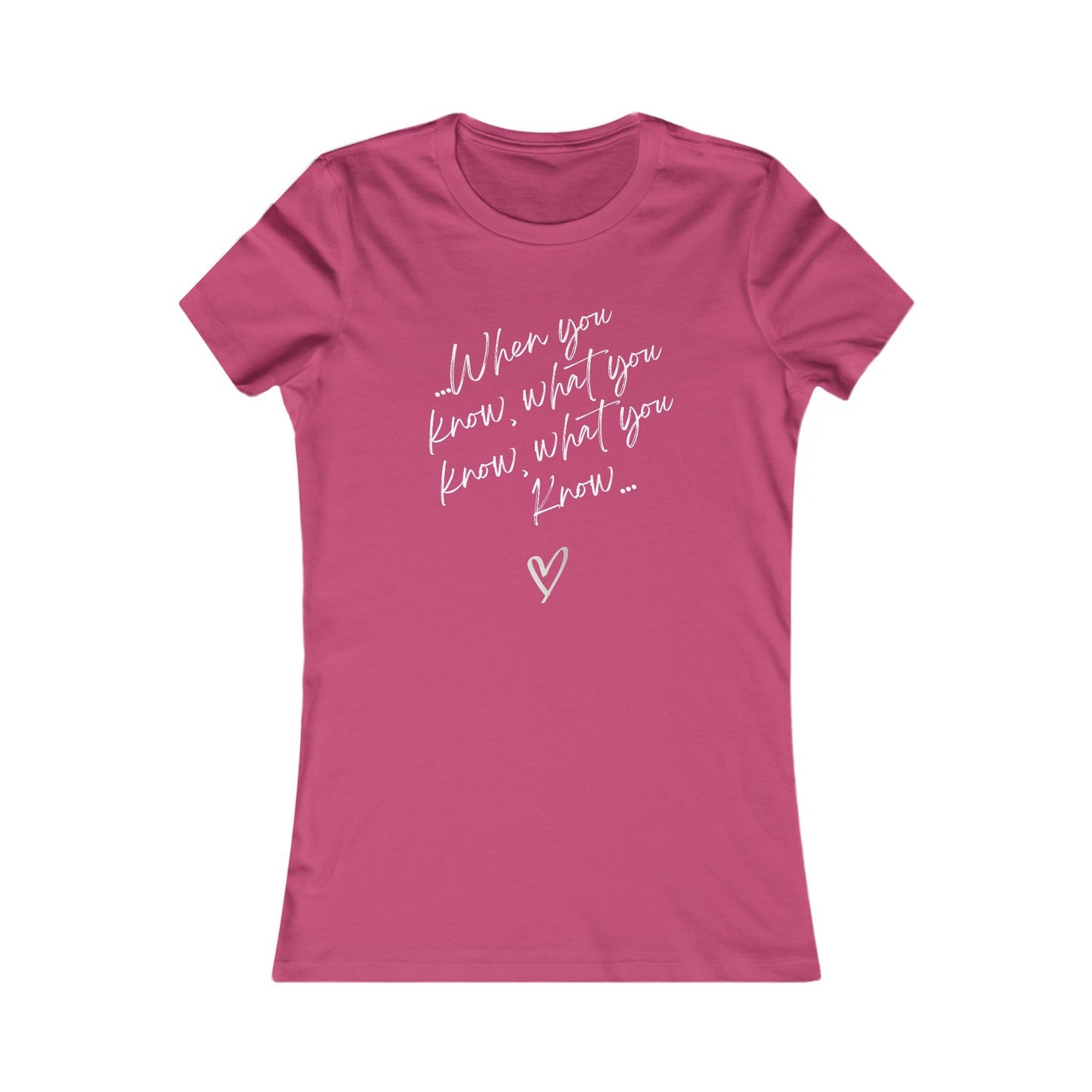 When You know what You know T-Shirt