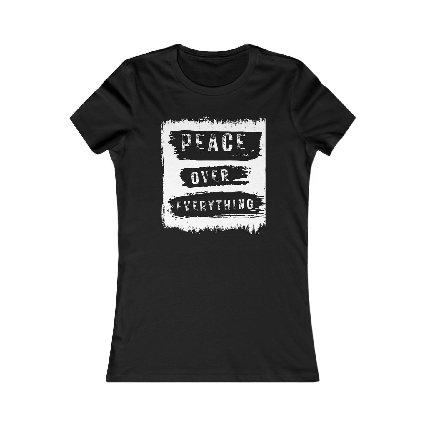 "Choose Peace Over Everything"- Women's Favorite Tee