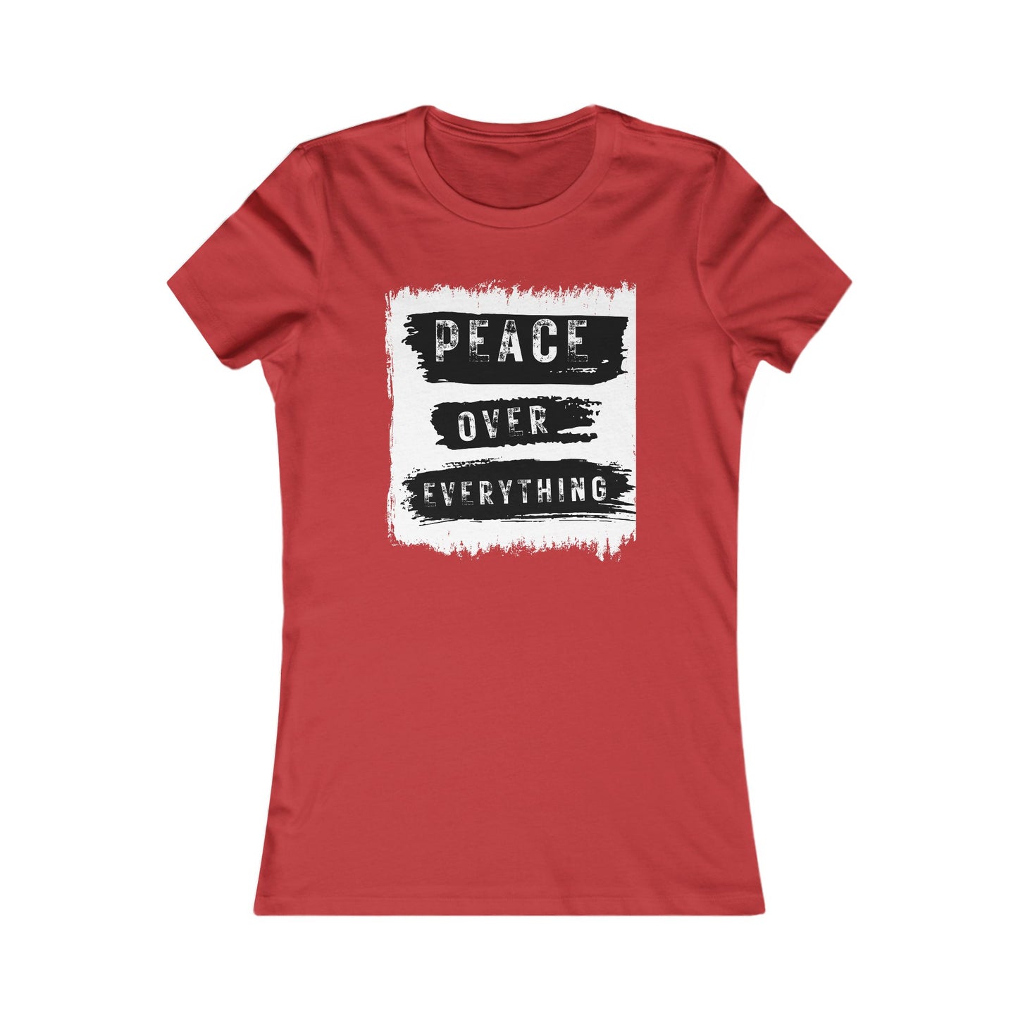 "Choose Peace Over Everything"- Women's Favorite Tee