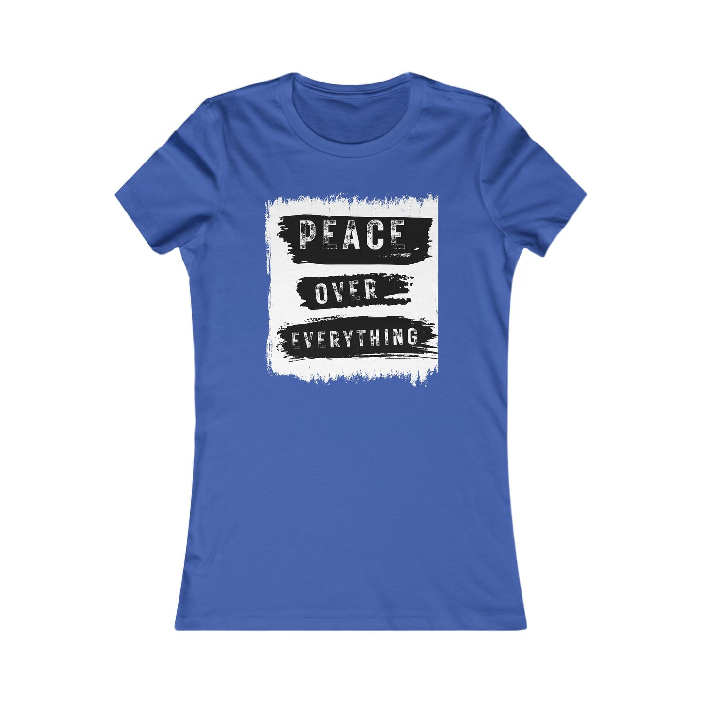 "Choose Peace Over Everything"- Women's Favorite Tee