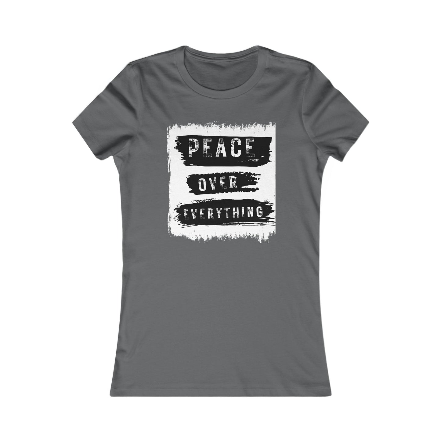 "Choose Peace Over Everything"- Women's Favorite Tee