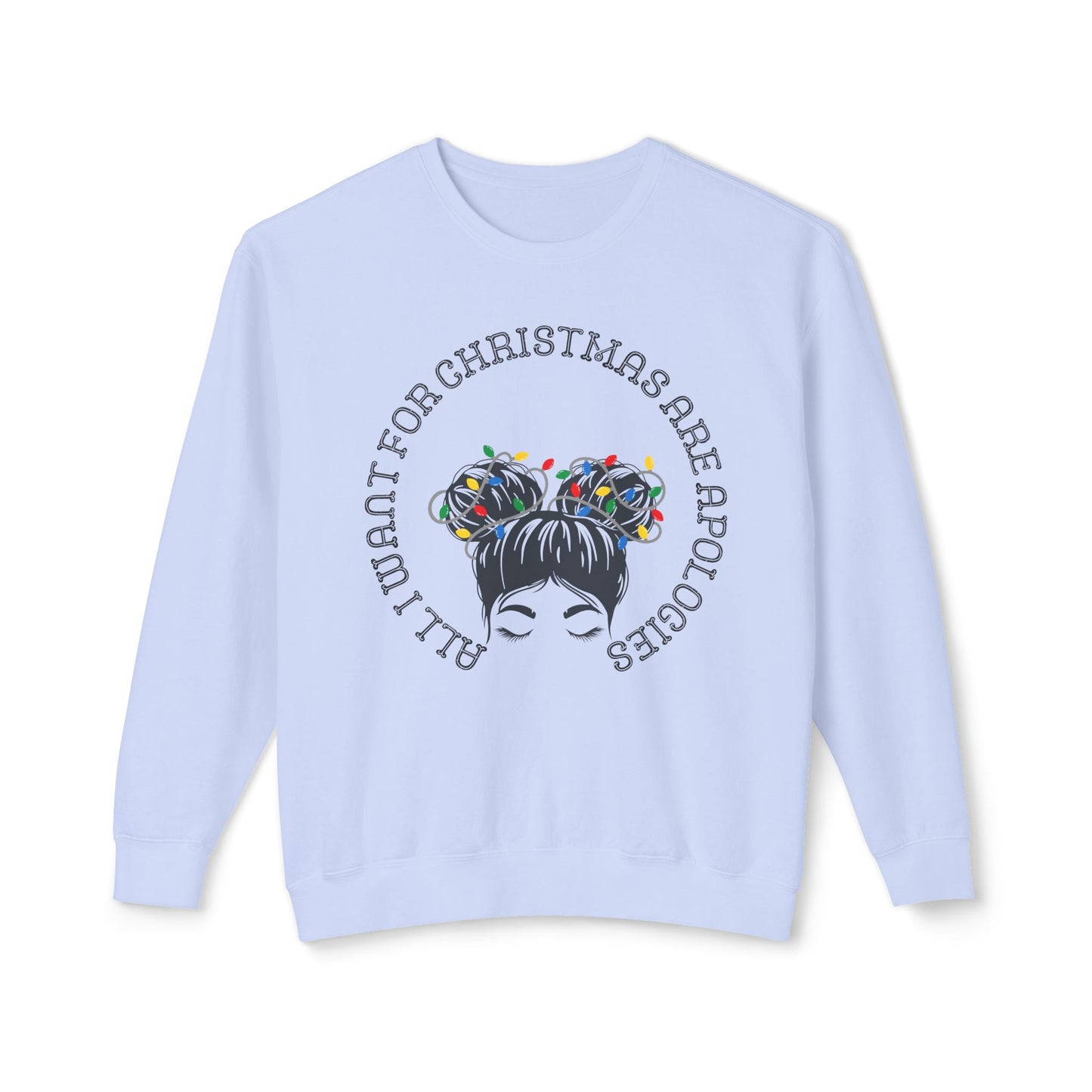 All I want for Christmas are Apologies Sweatshirt