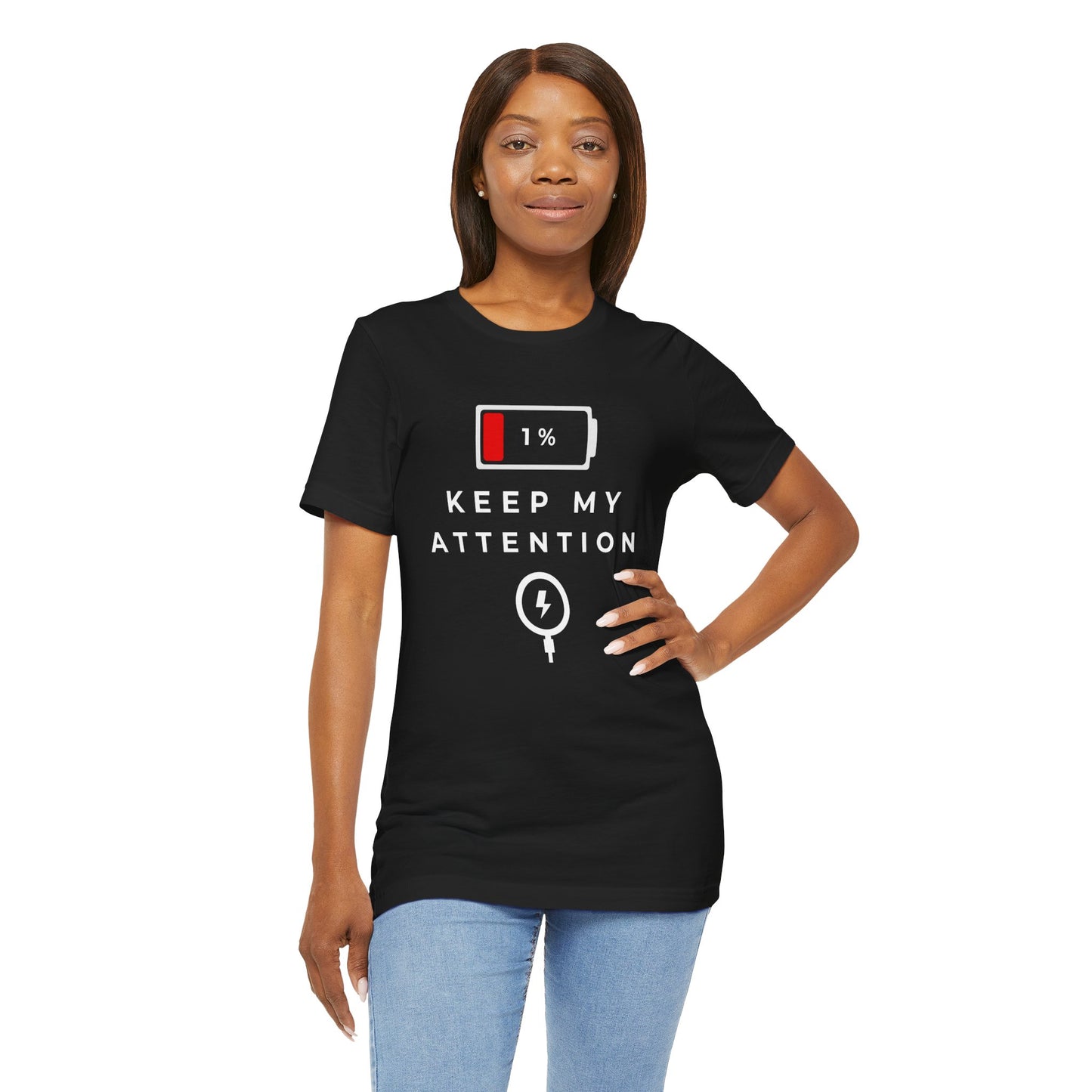 Keep My Attention T-Shirt