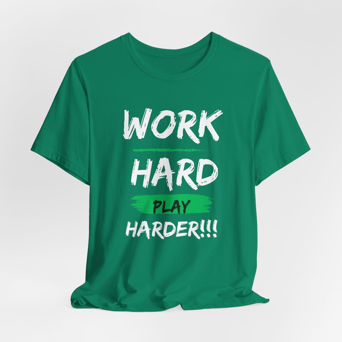 "Work Hard... Play Harder" Jersey Short Sleeve Tee
