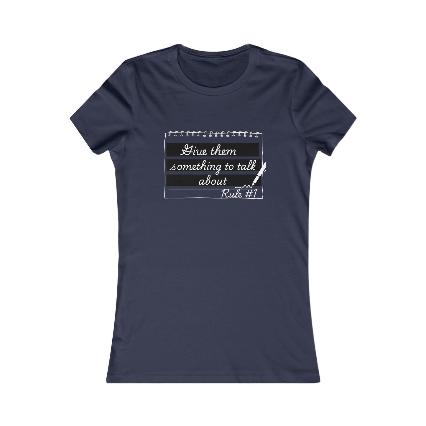 Give Them Something to Talk About Fitted T-Shirt