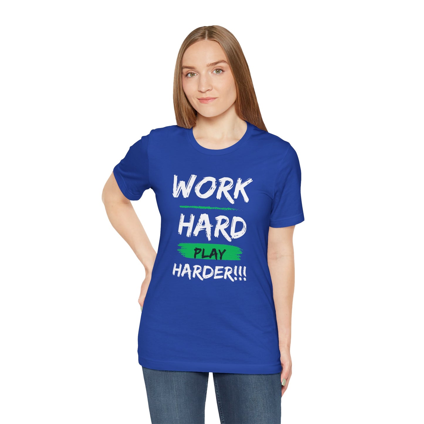 Work Hard... Play Harder T-Shirt
