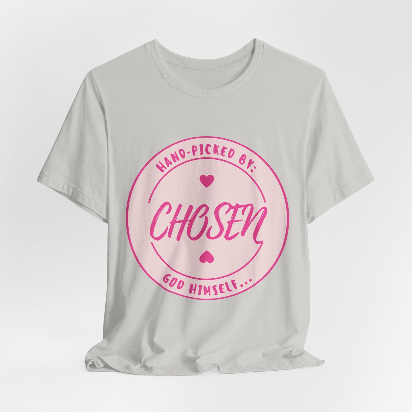 CHOSEN: Hand-picked by God Himself T-Shirt