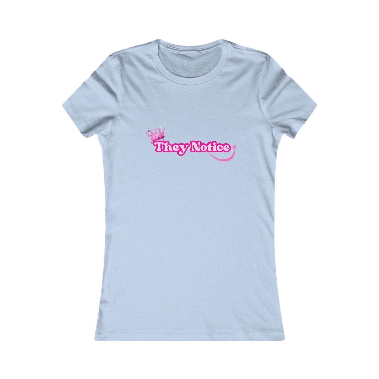 They Notice Fitted T-Shirt