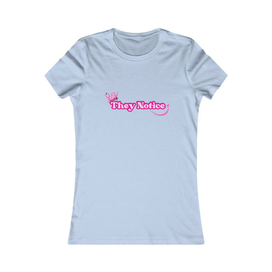 They Notice Fitted T-Shirt