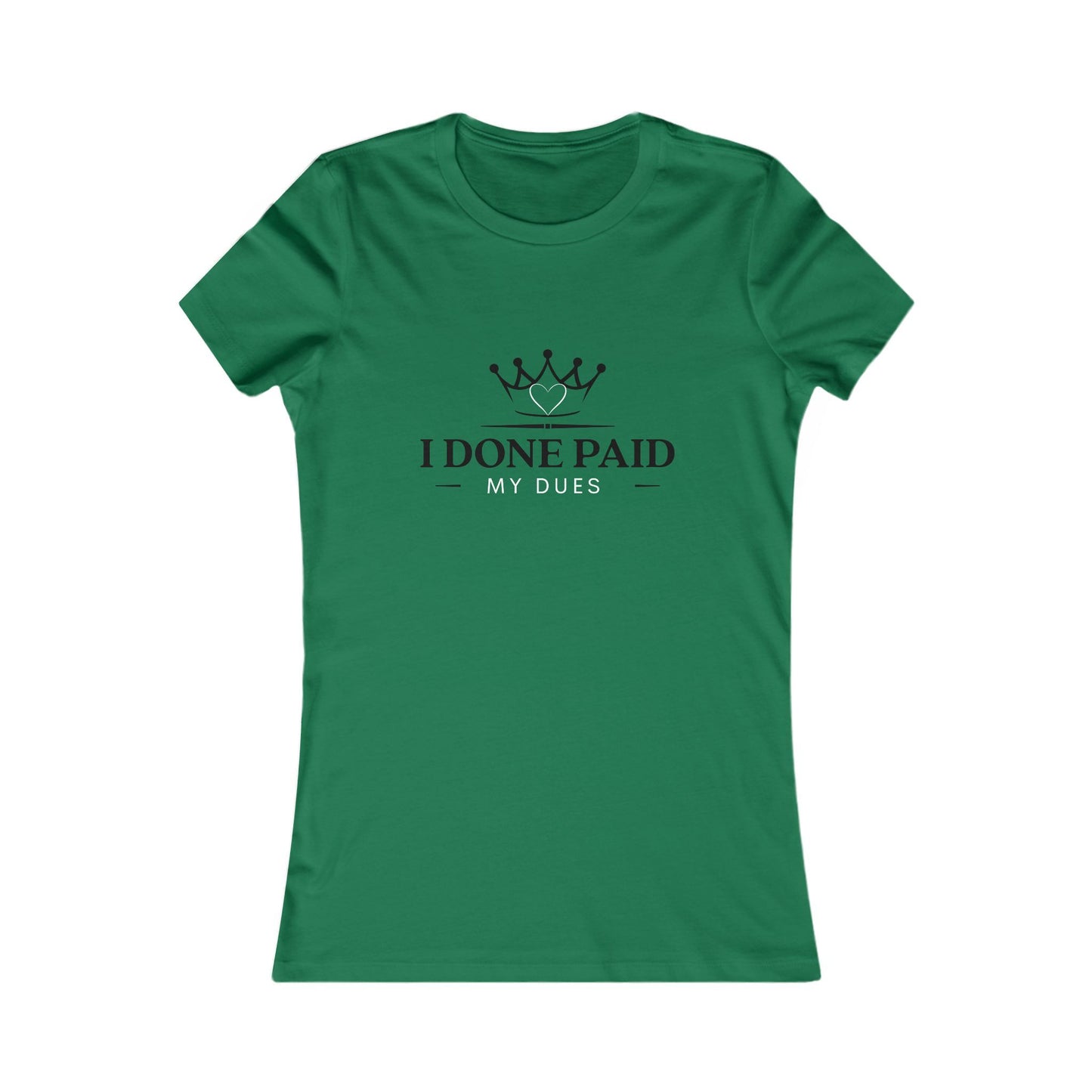 I Done Paid My Dues T-Shirt
