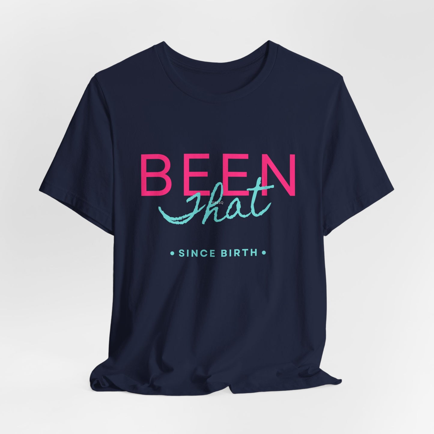Been That T-Shirt