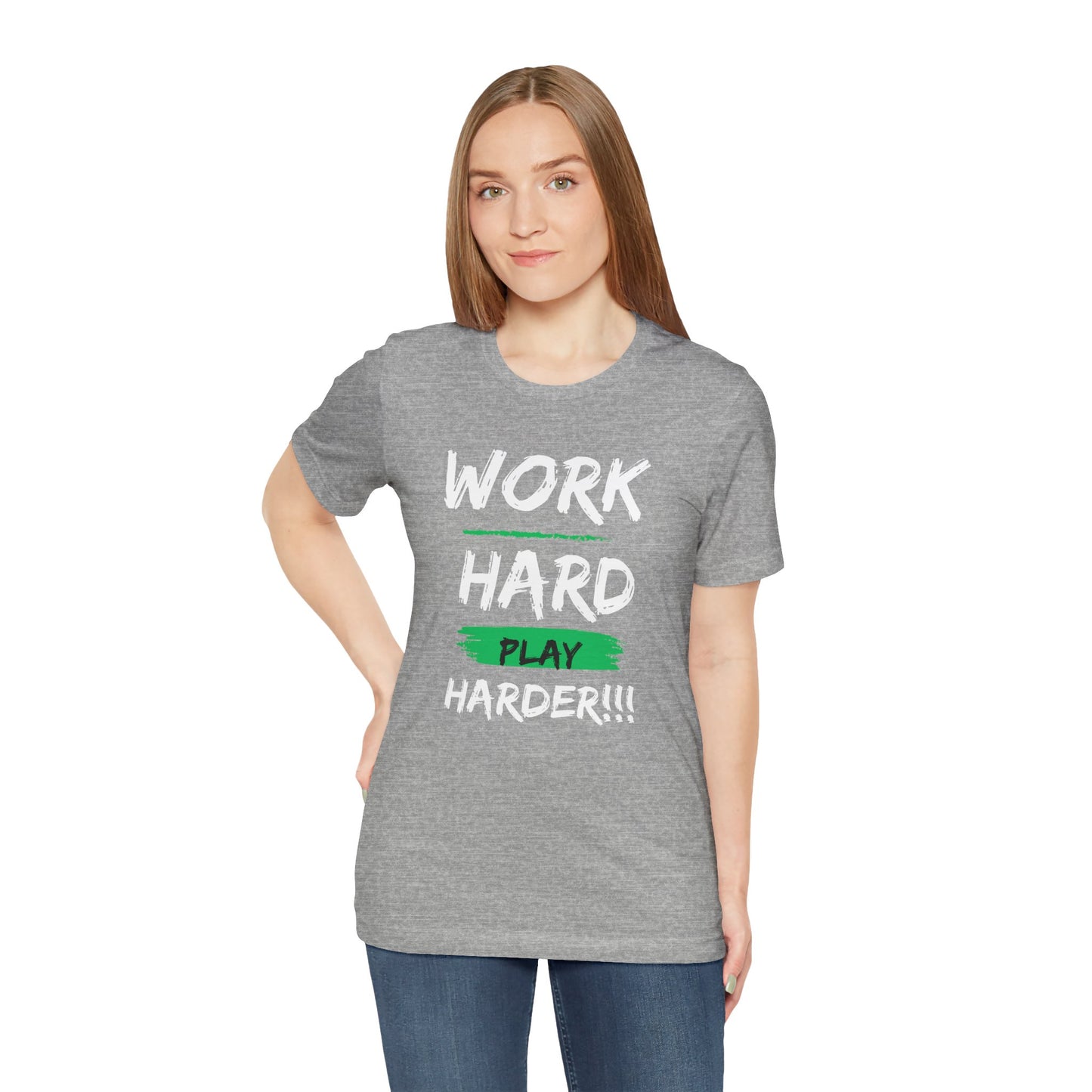 Work Hard... Play Harder T-Shirt