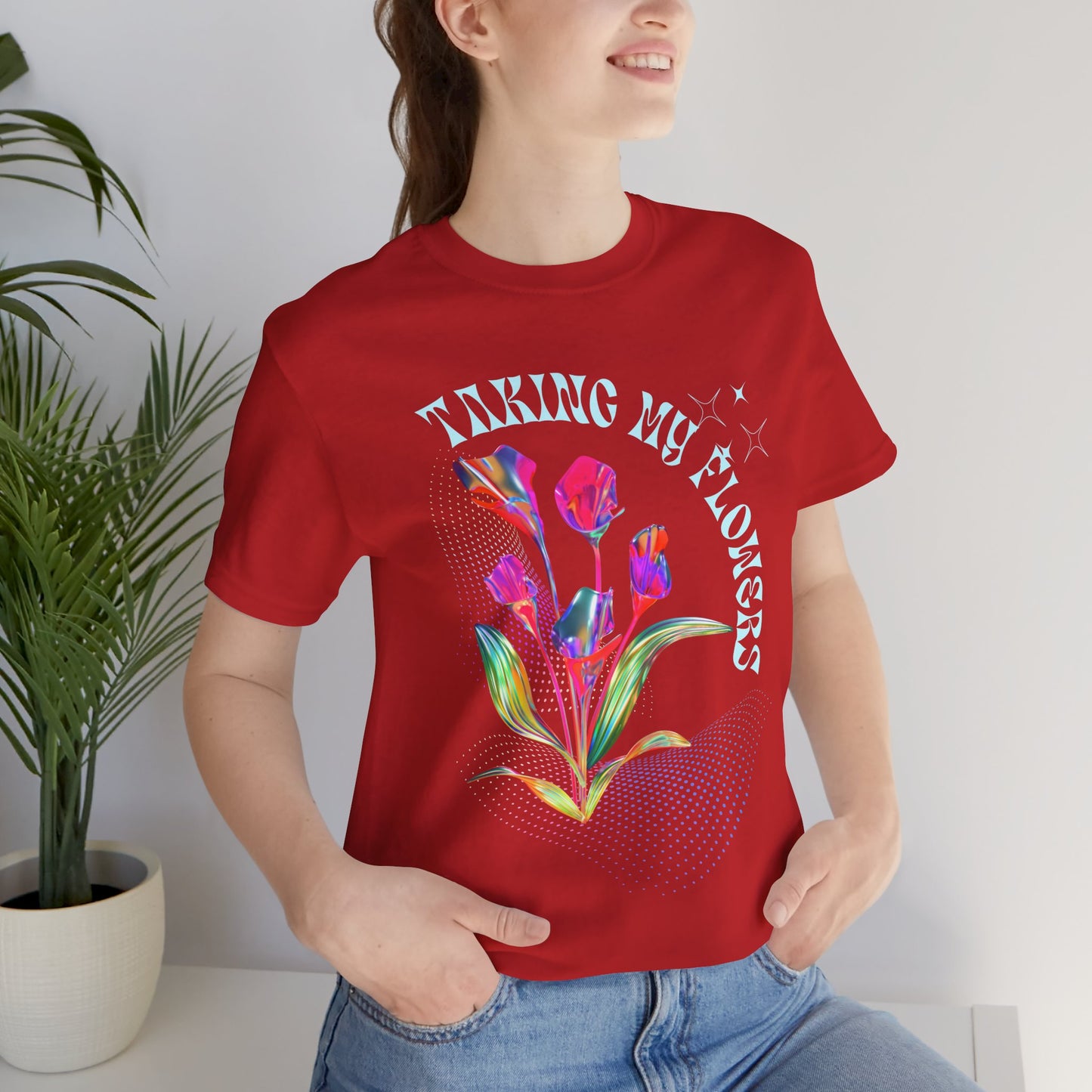 Taking My Flowers T-Shirt