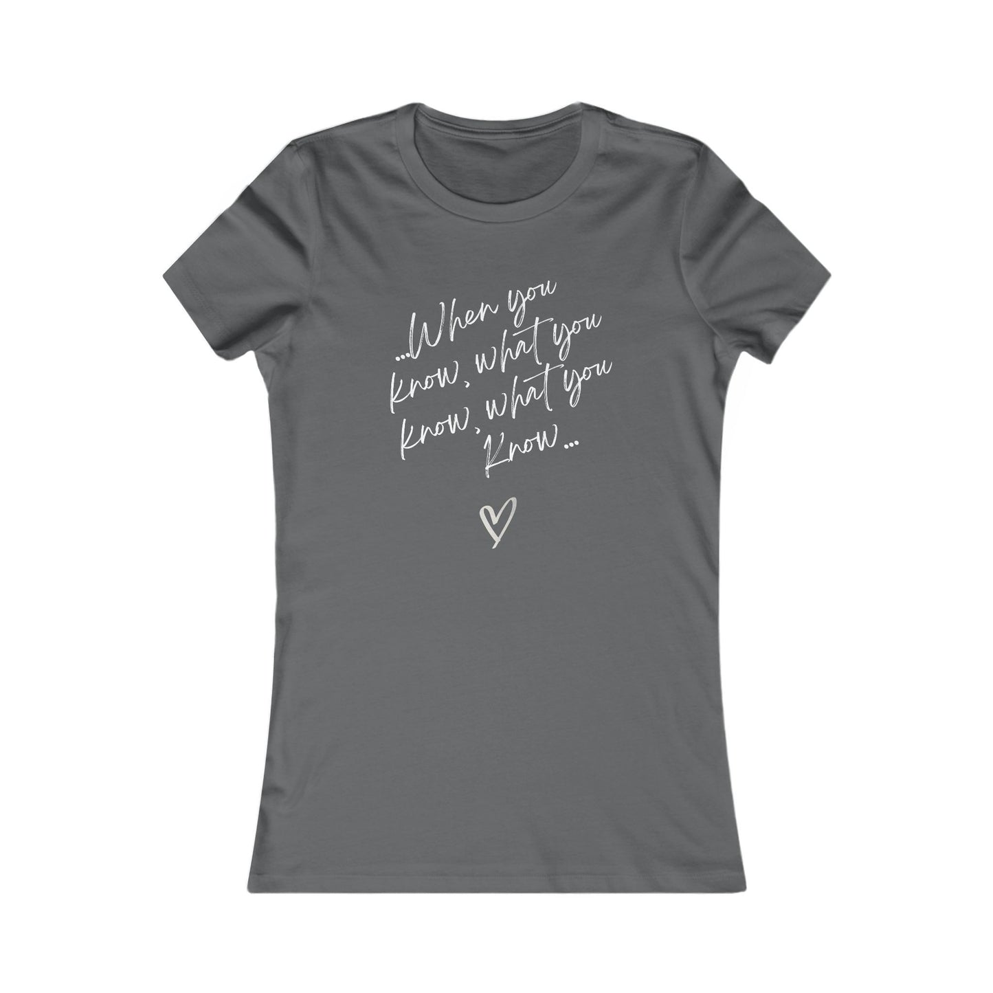 When You know what You know T-Shirt