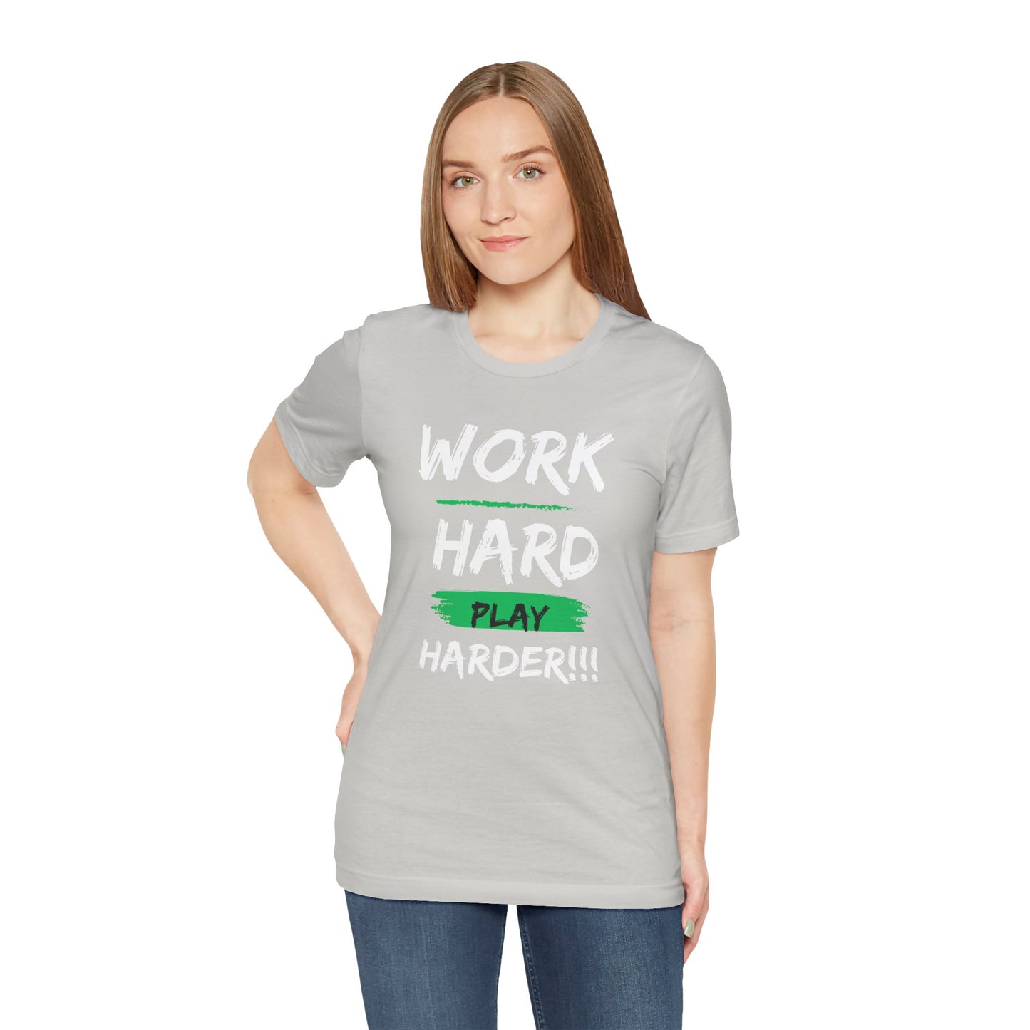 Work Hard... Play Harder T-Shirt