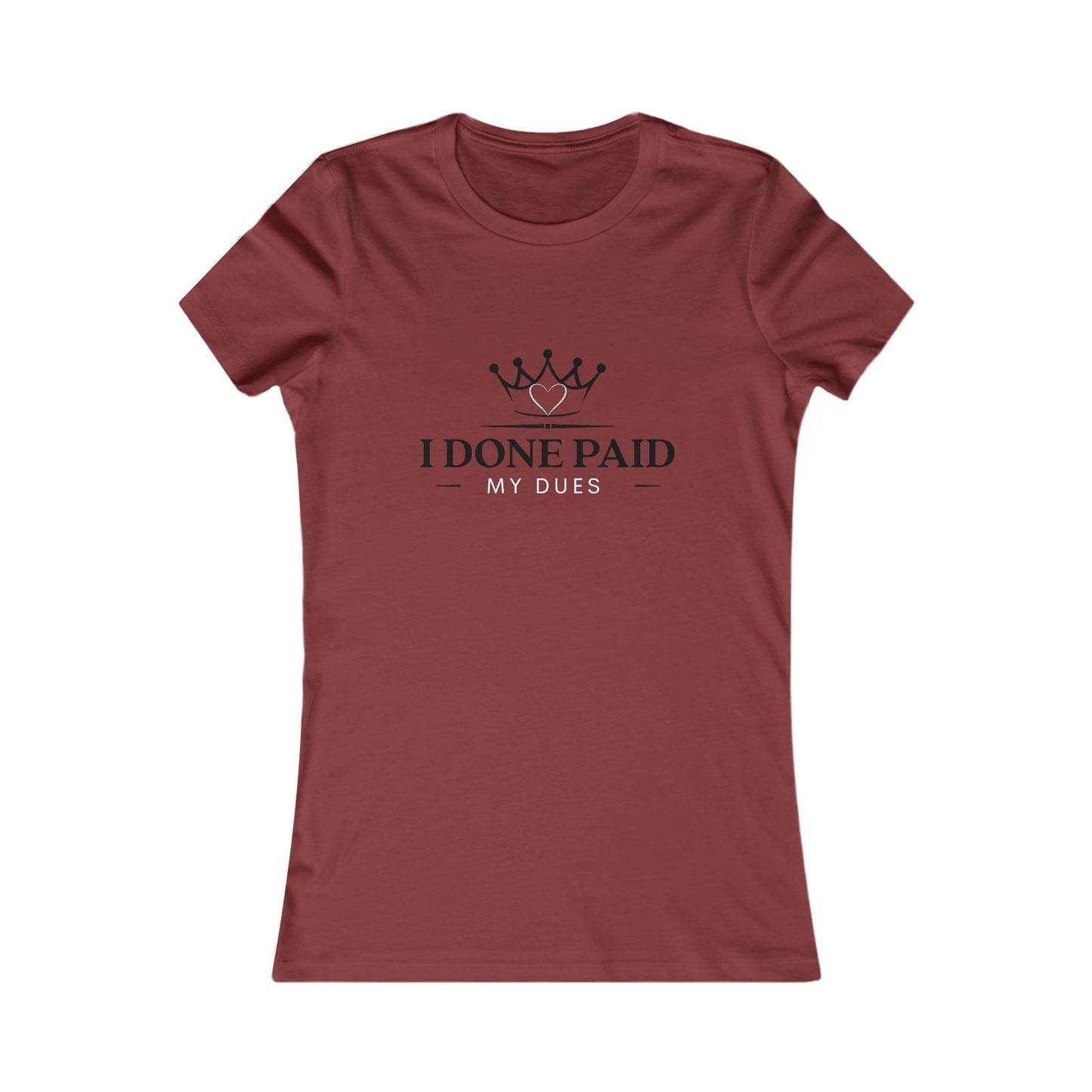 I Done Paid My Dues T-Shirt