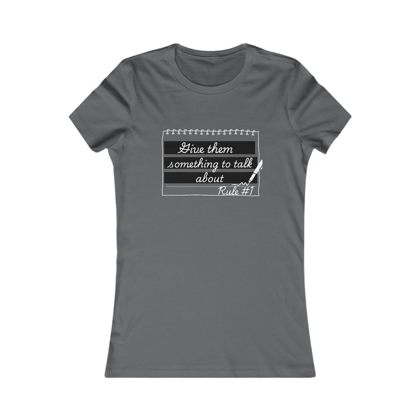 Give Them Something to Talk About Fitted T-Shirt