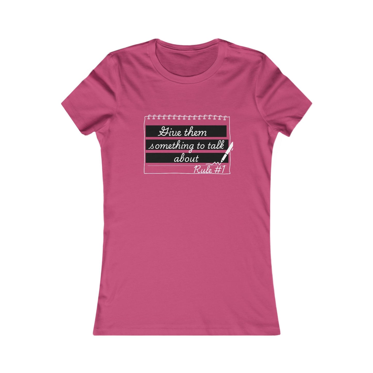 Give Them Something to Talk About Fitted T-Shirt