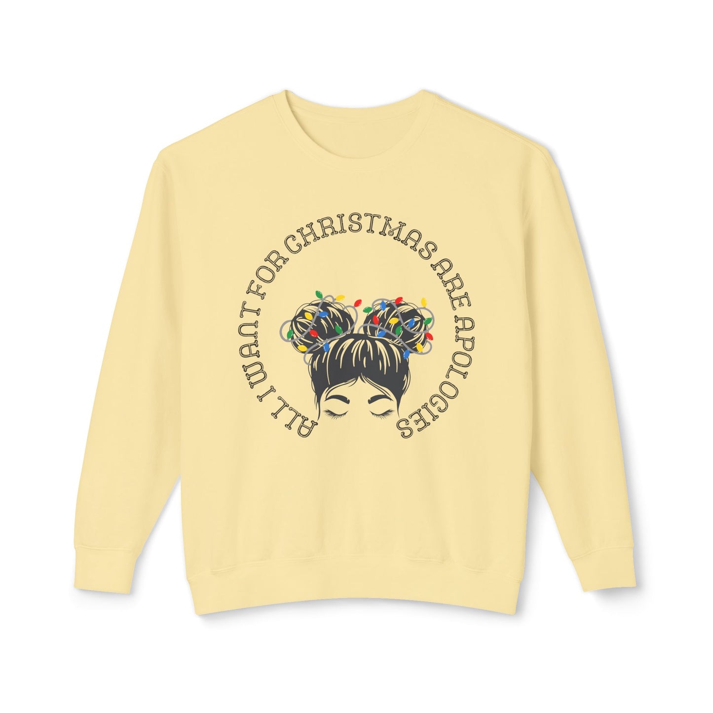 All I want for Christmas are Apologies Sweatshirt