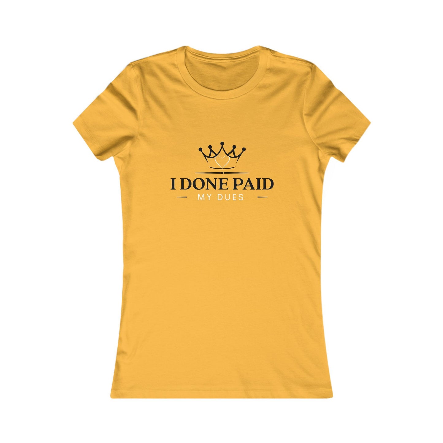 I Done Paid My Dues T-Shirt