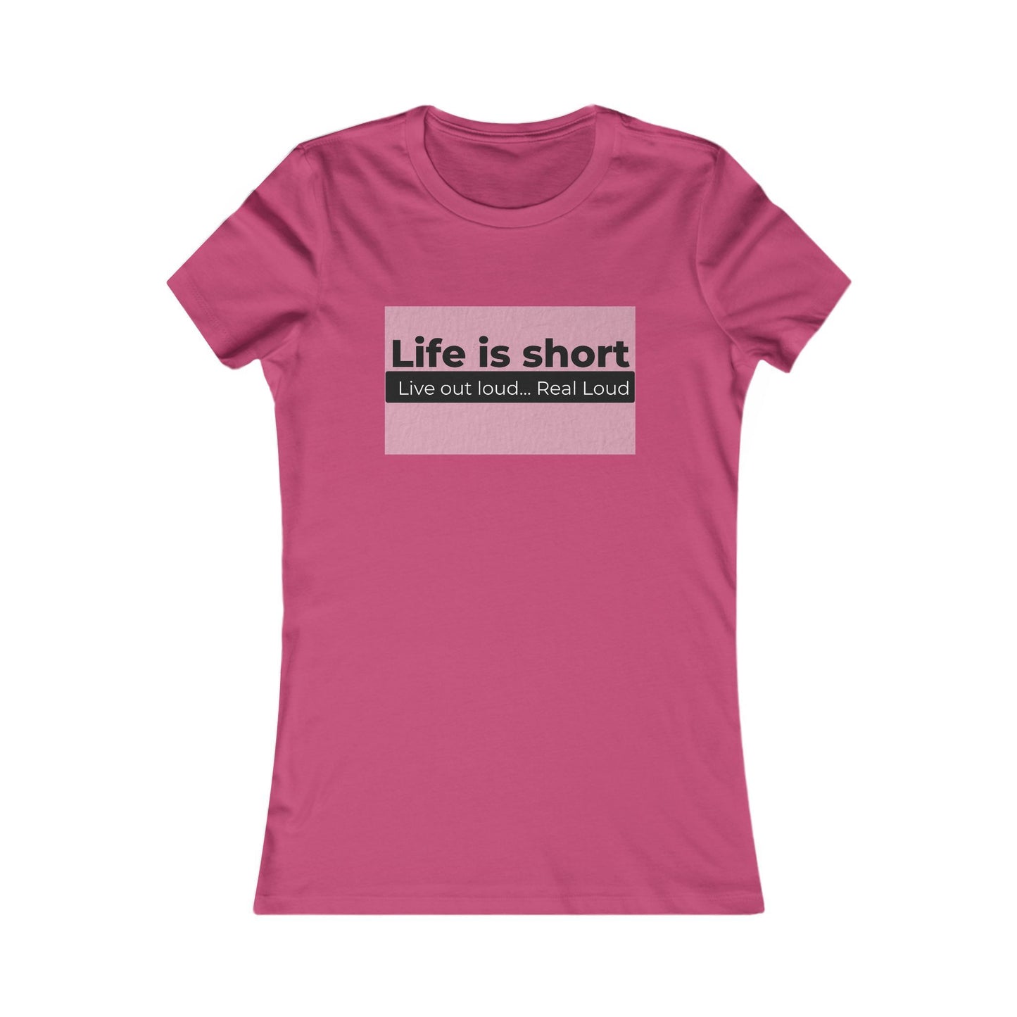 Live Out Loud Fitted T-Shirt
