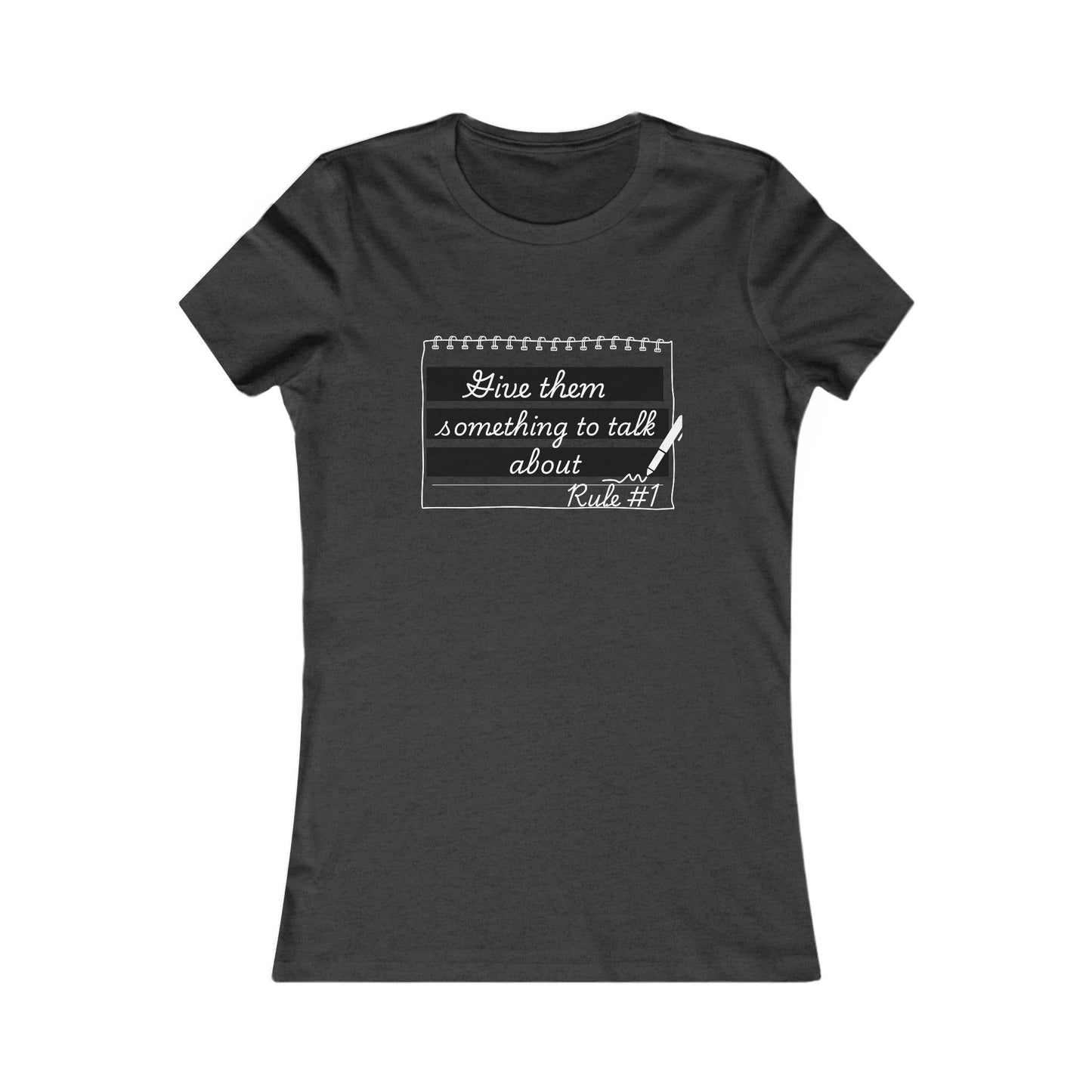 Give Them Something to Talk About Fitted T-Shirt