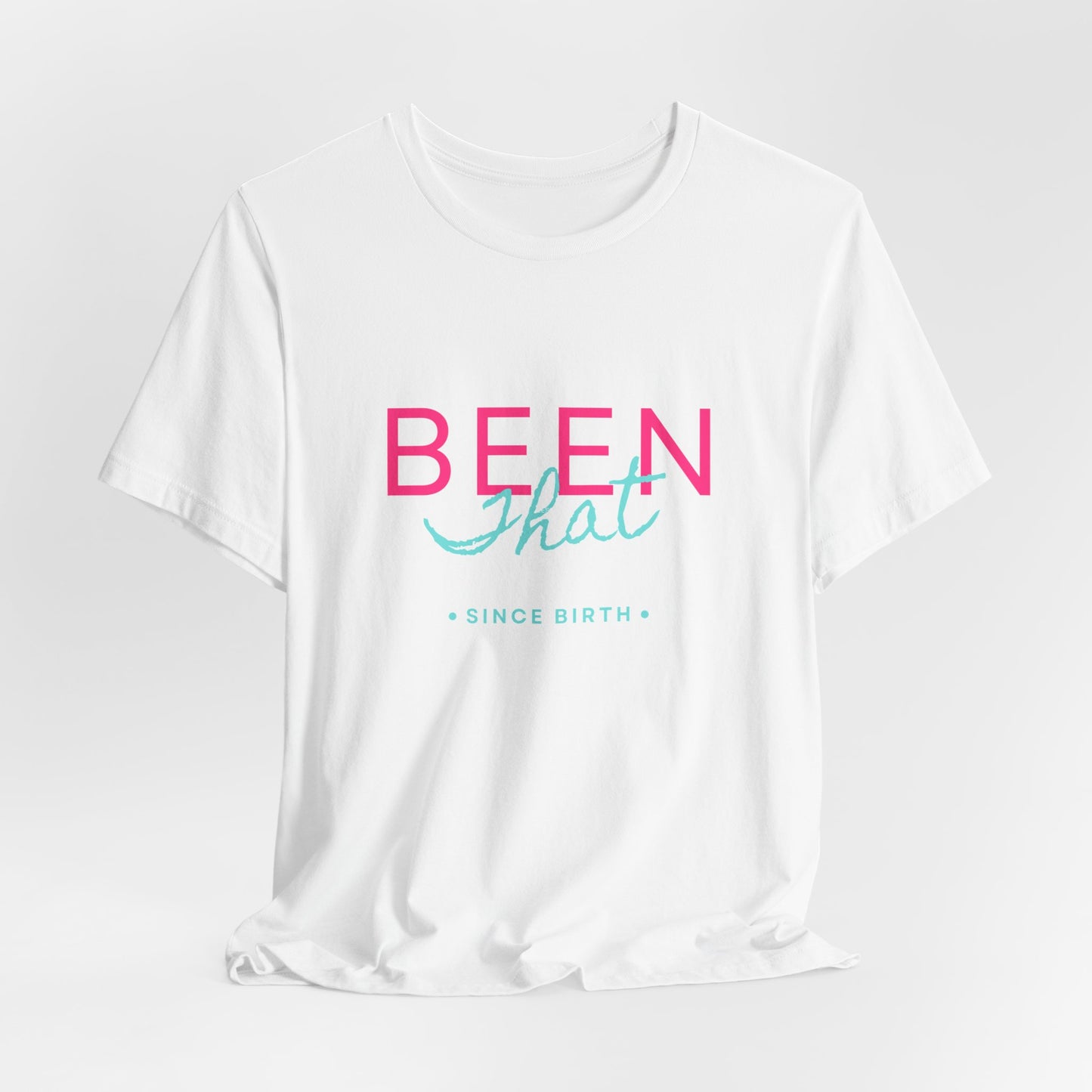 "Been That" Jersey Short Sleeve Tee
