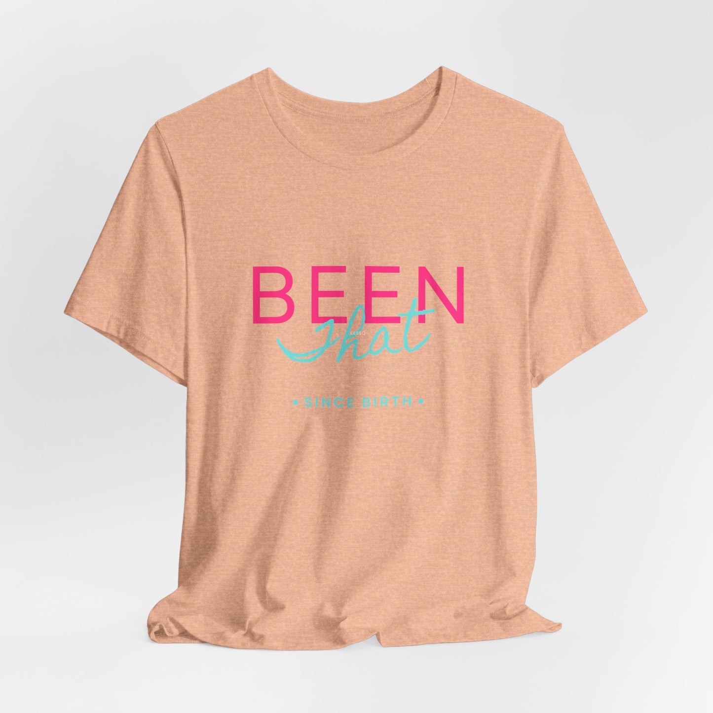 "Been That" Jersey Short Sleeve Tee