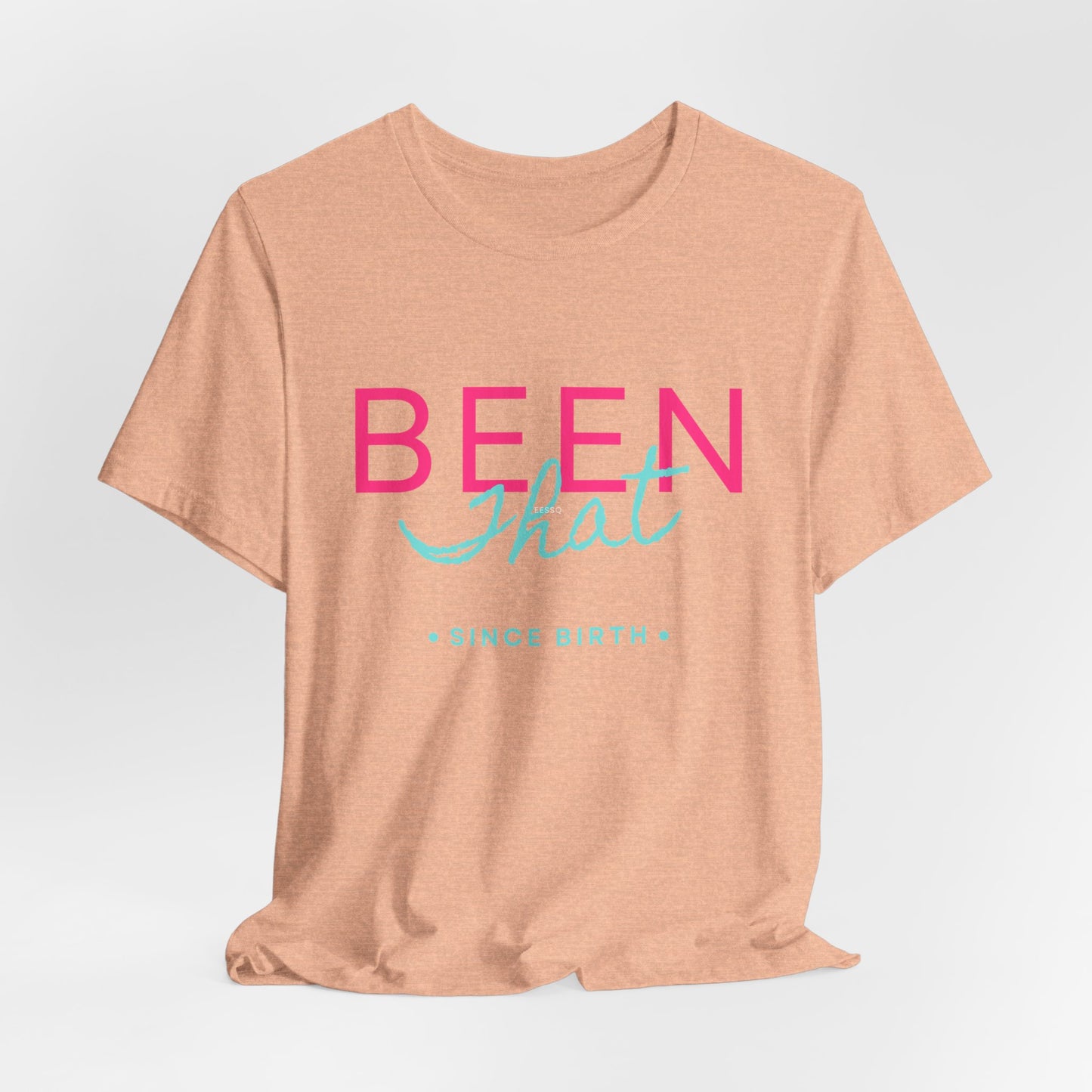 Been That T-Shirt