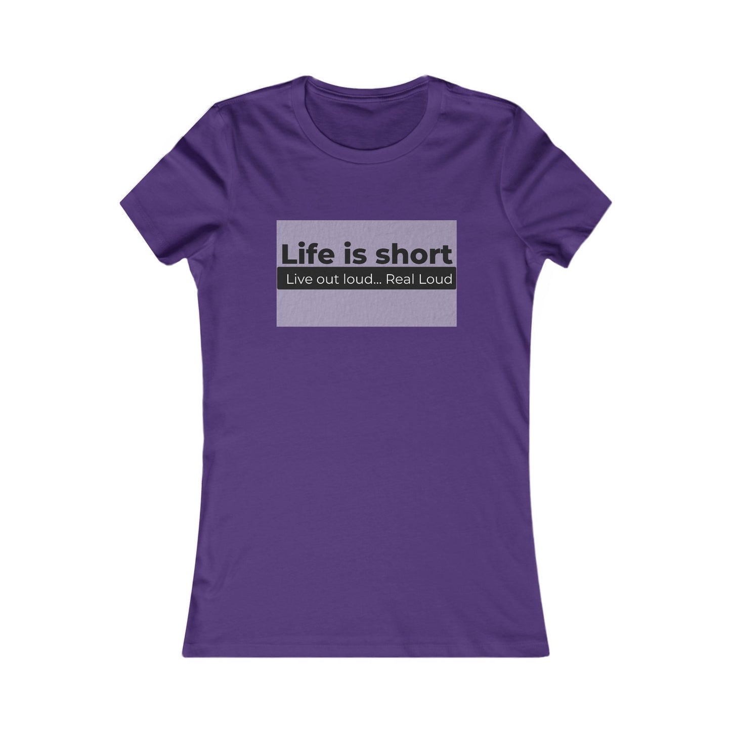 Live Out Loud Fitted T-Shirt