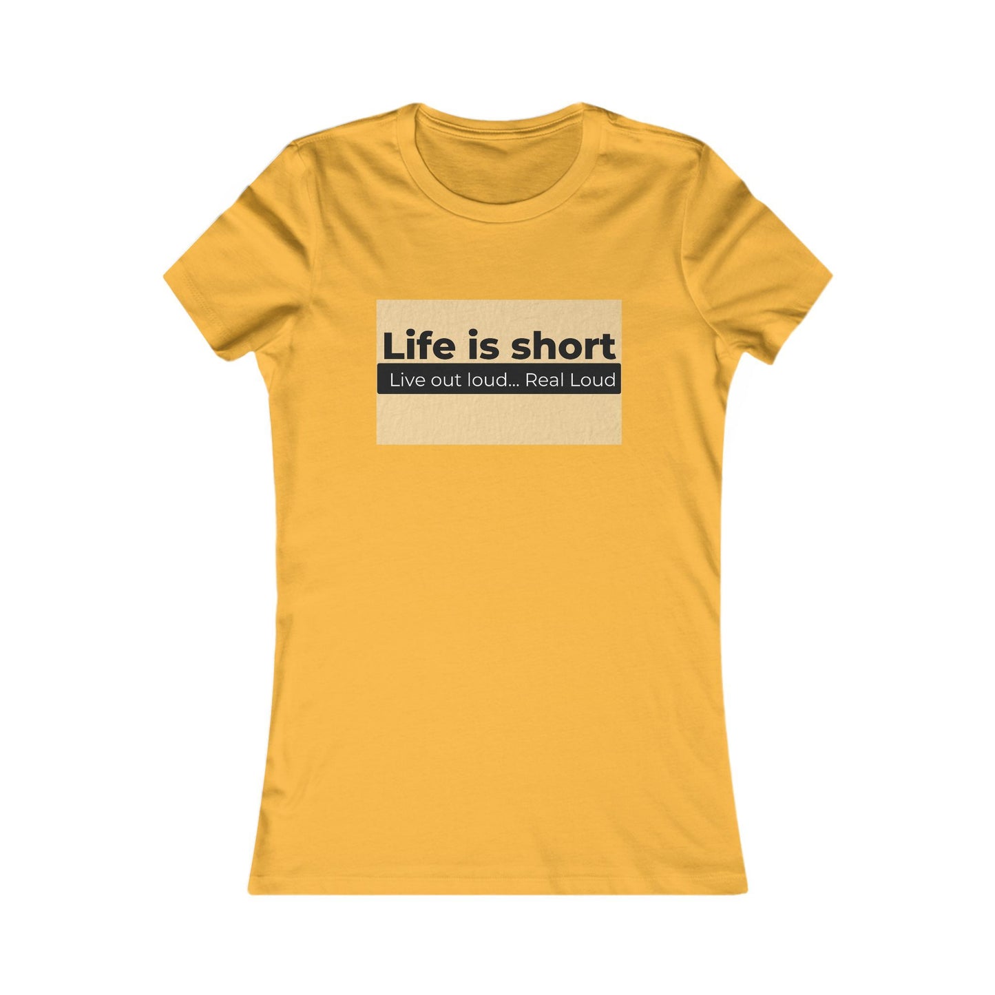 Live Out Loud Fitted T-Shirt