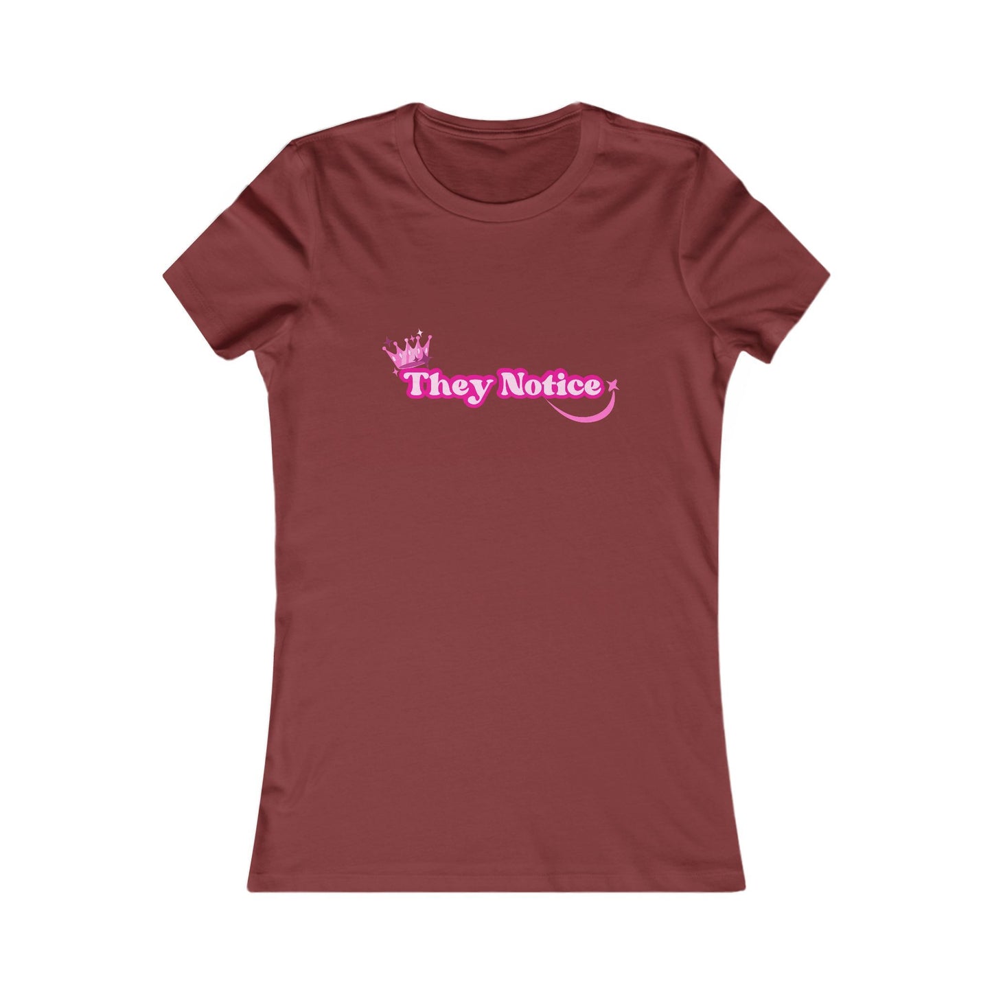 They Notice Fitted T-Shirt