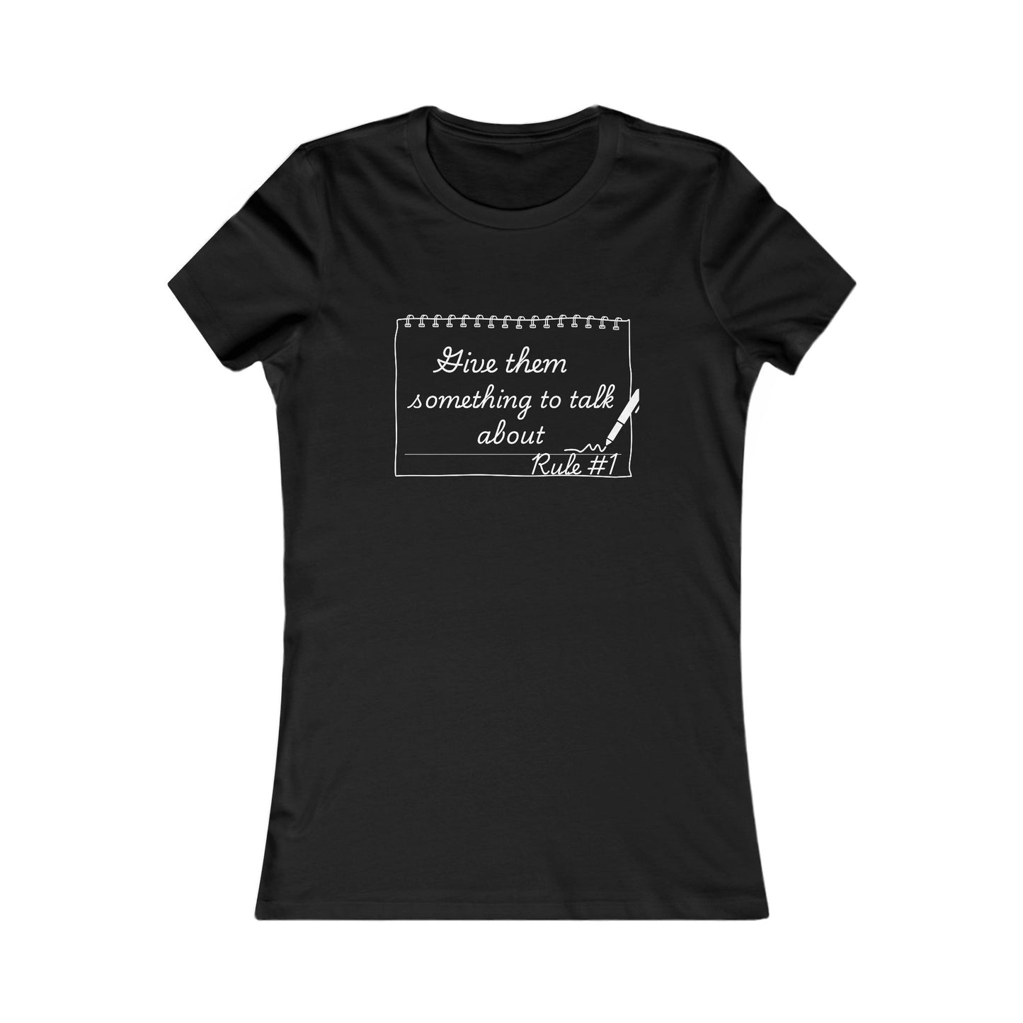 Give Them Something to Talk About Fitted T-Shirt