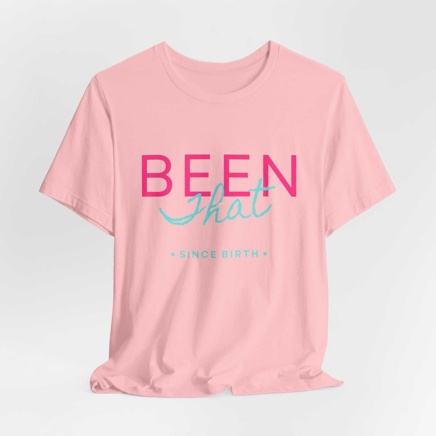 Been That T-Shirt