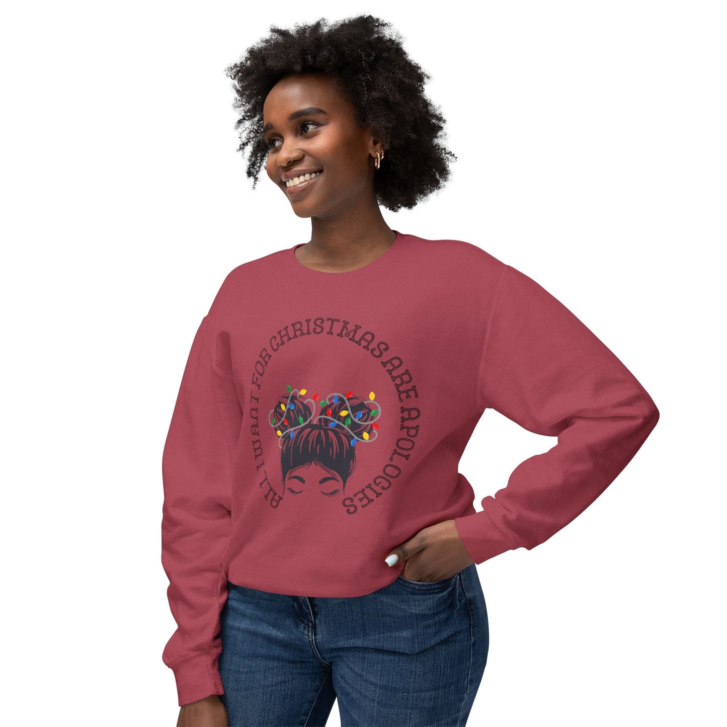 All I want for Christmas are Apologies Sweatshirt