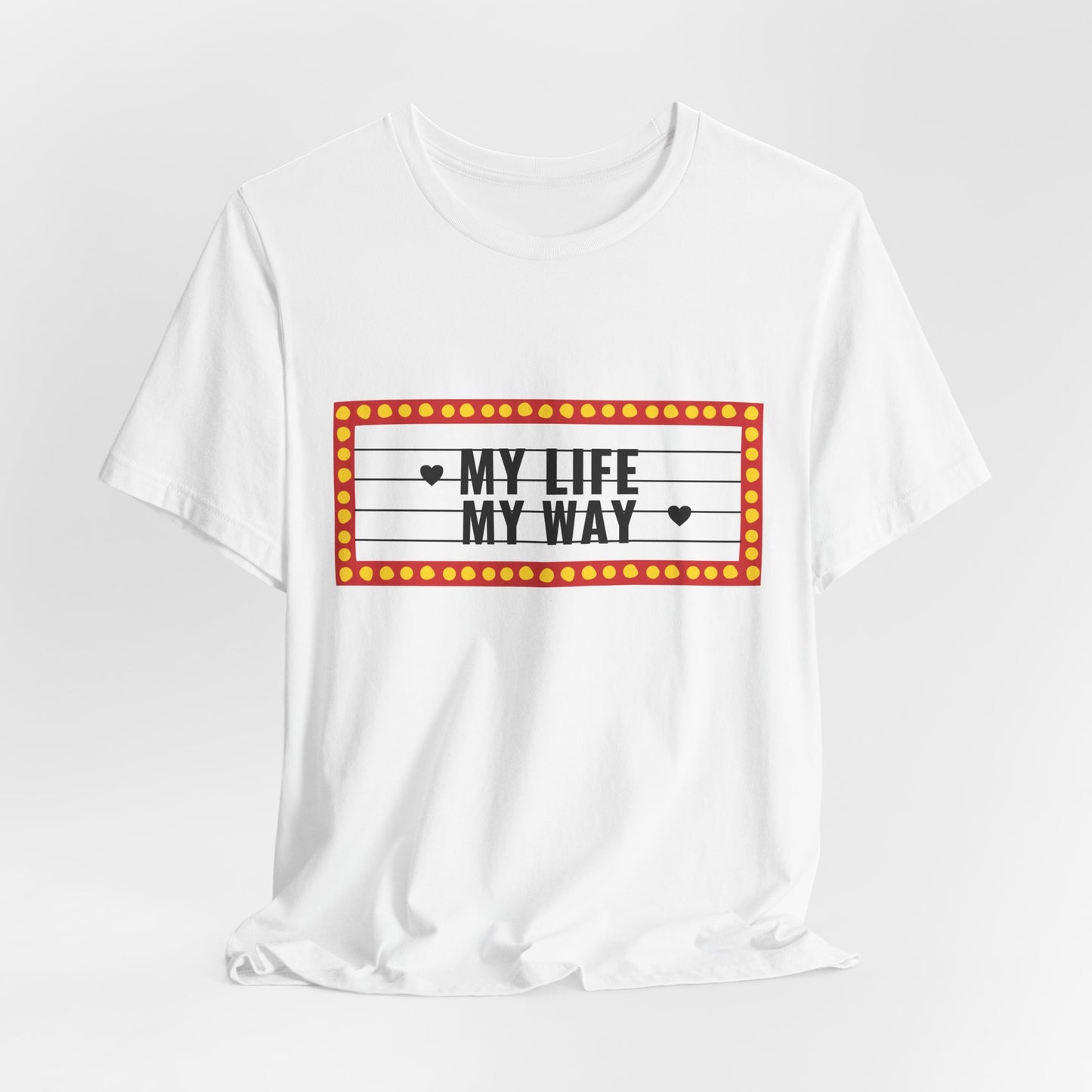 "My Life My Way" Jersey Short Sleeve Tee