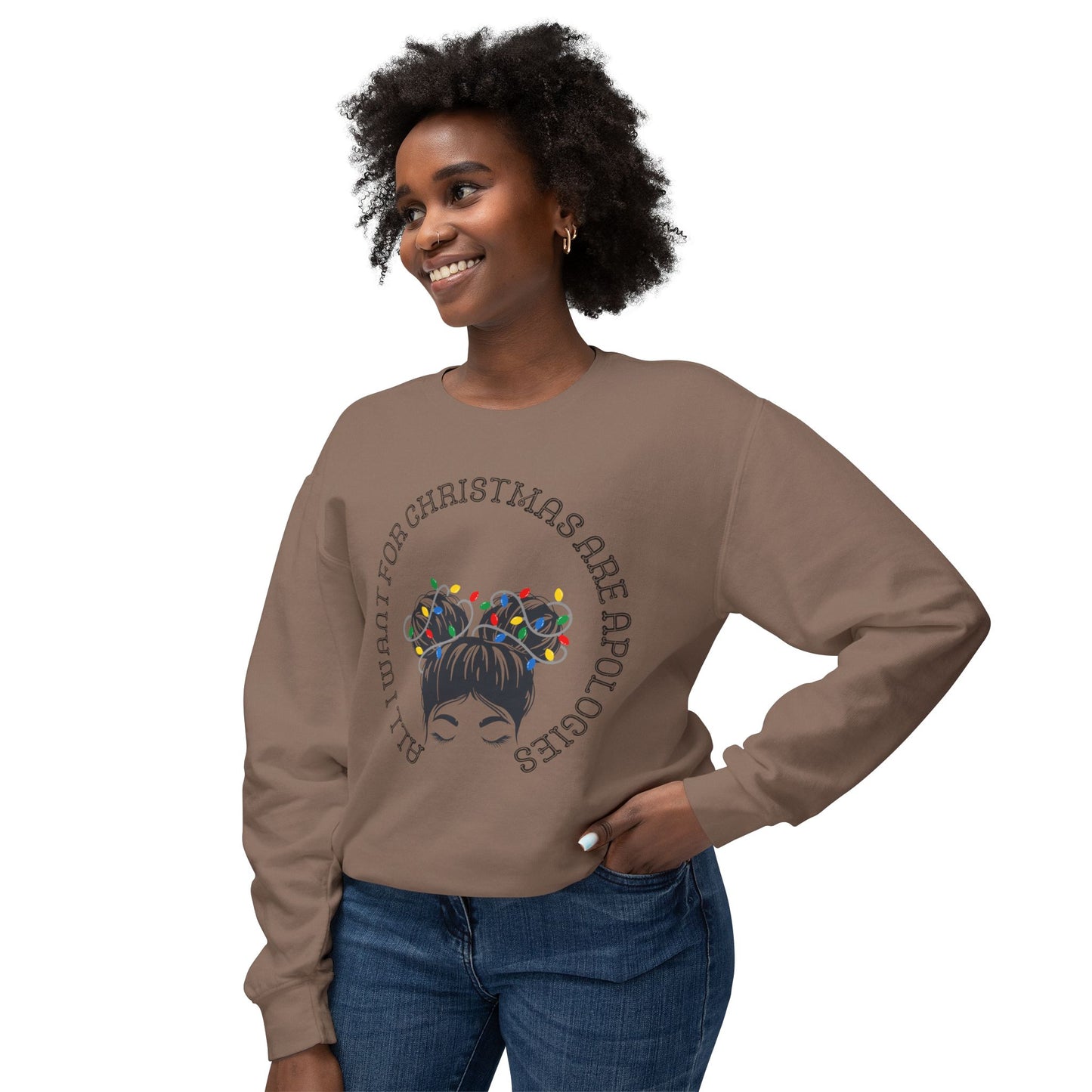 All I want for Christmas are Apologies Sweatshirt