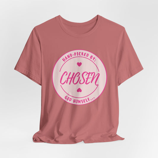 "CHOSEN: Hand-picked by God Himself" Jersey Short Sleeve Tee