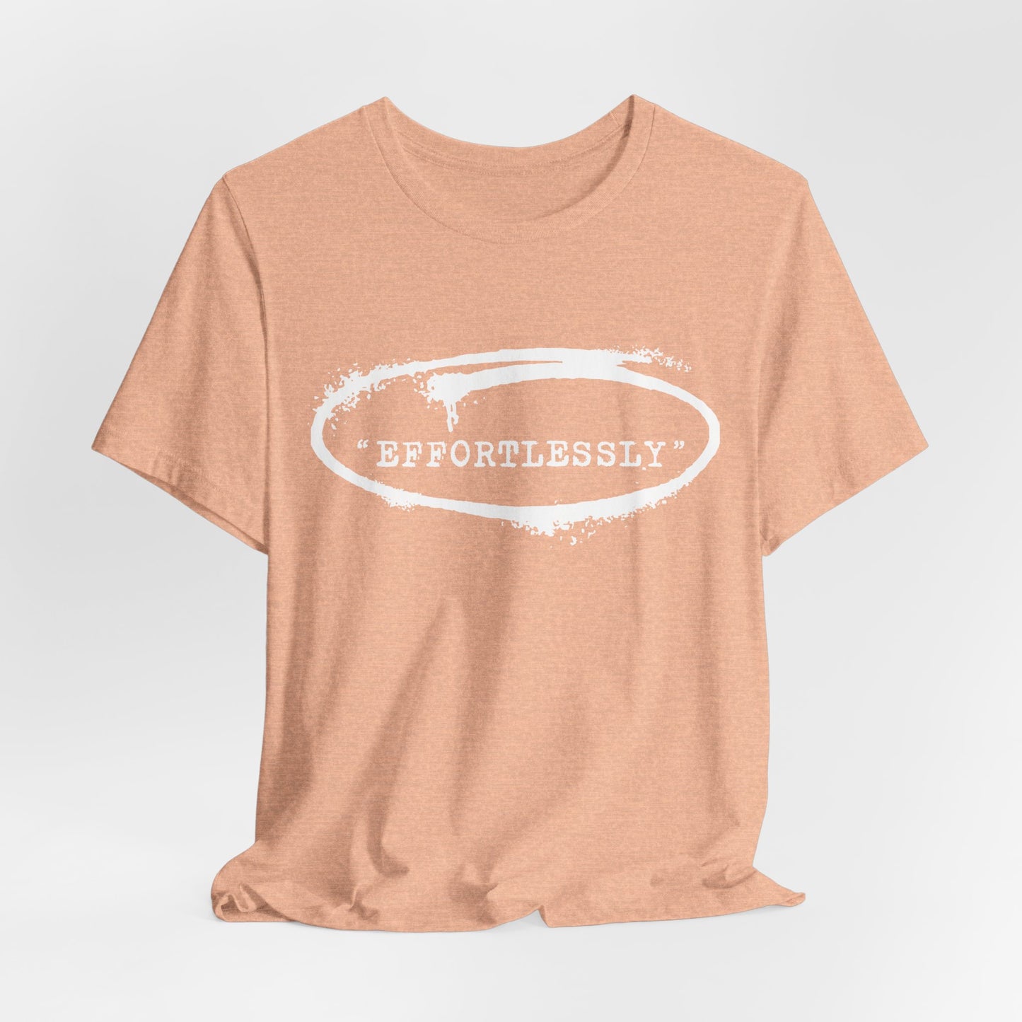 "Effortlessly" Jersey Short Sleeve Tee