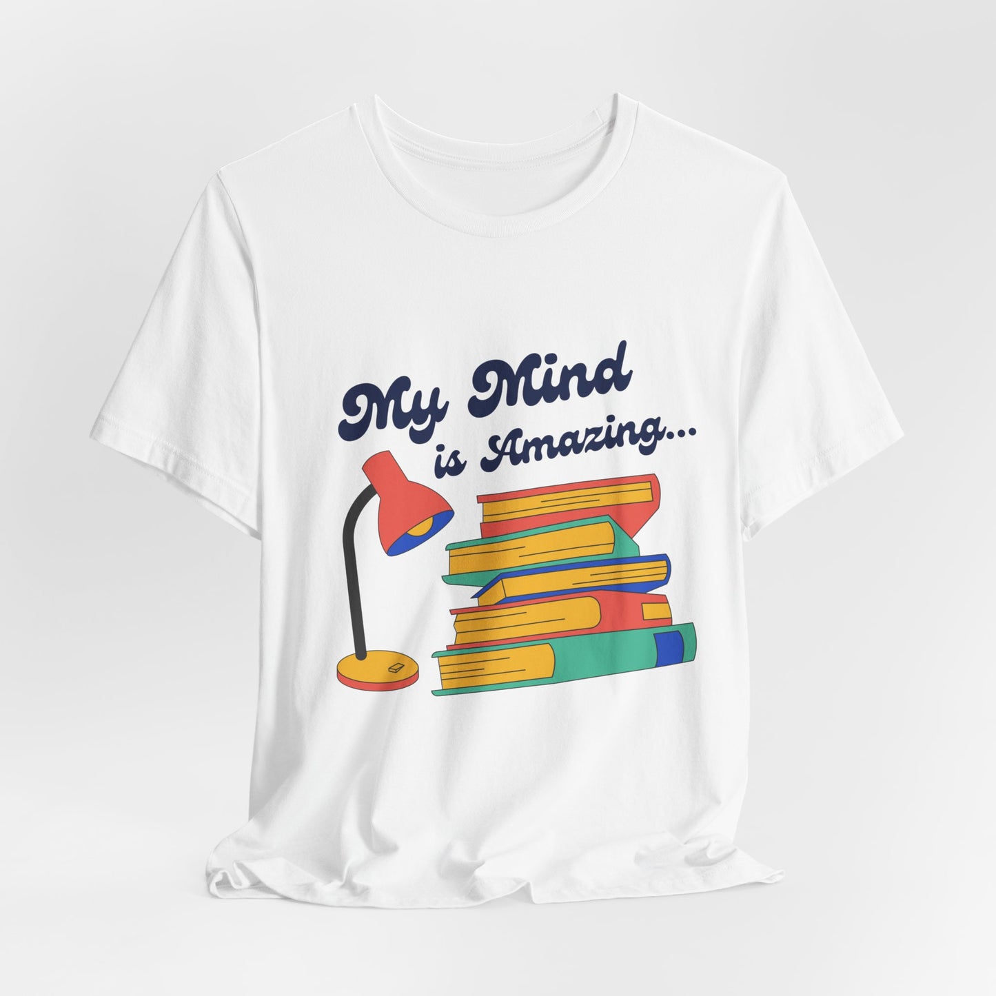My Mind is Amazing T-Shirt