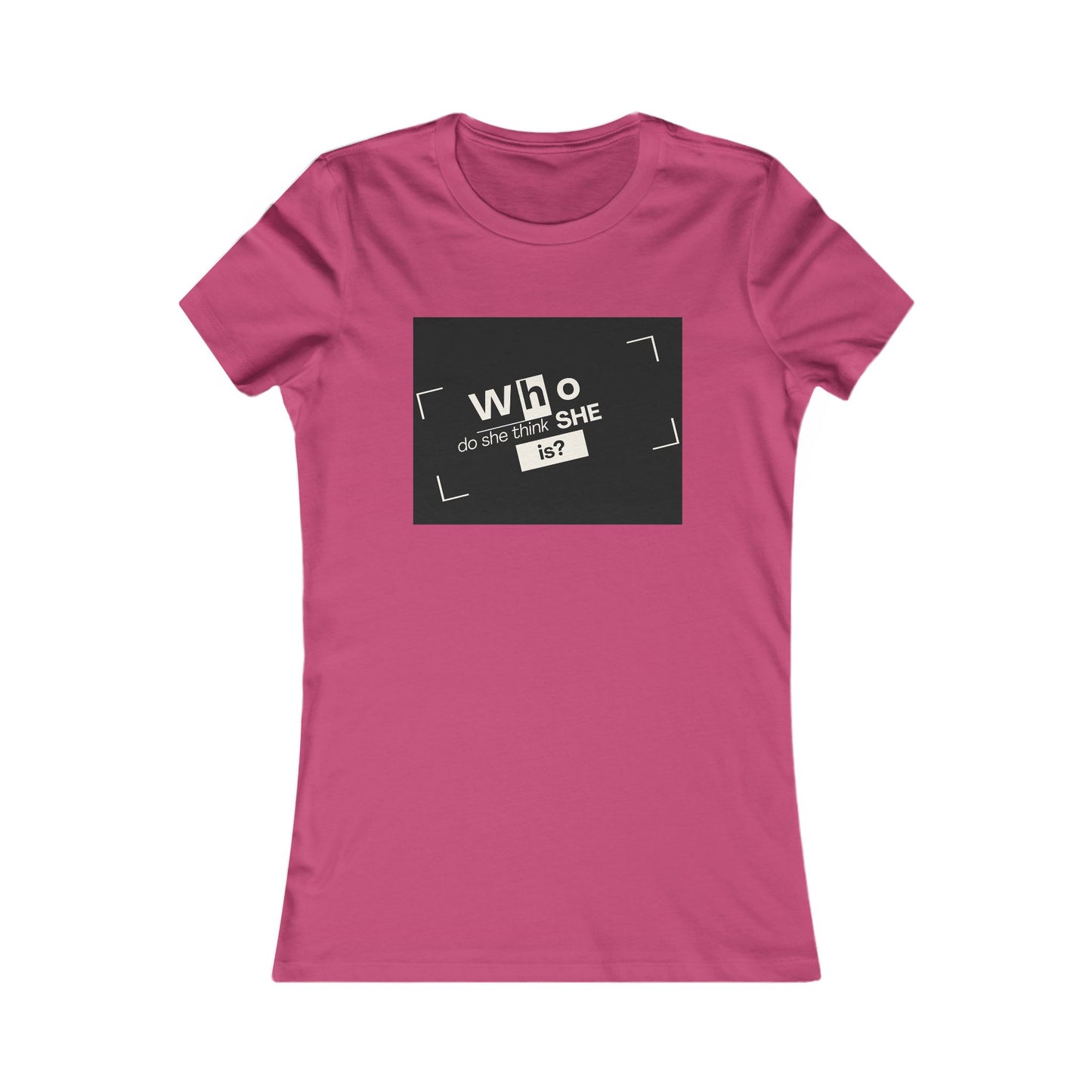 "Who Is She?"- Women's Favorite Tee